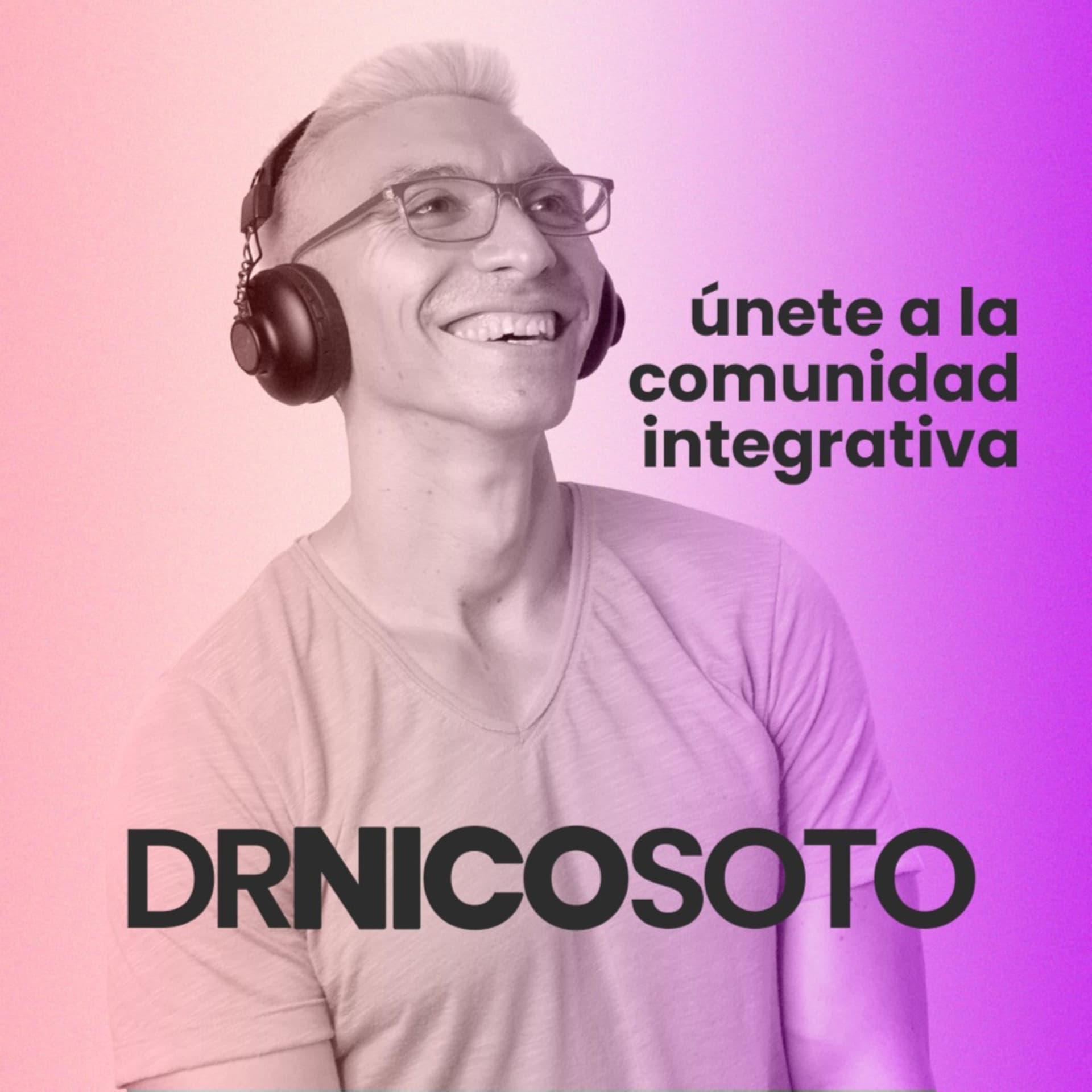 Doctor Nico Soto | Medicina integrativa | drnicosoto - Podcasts
