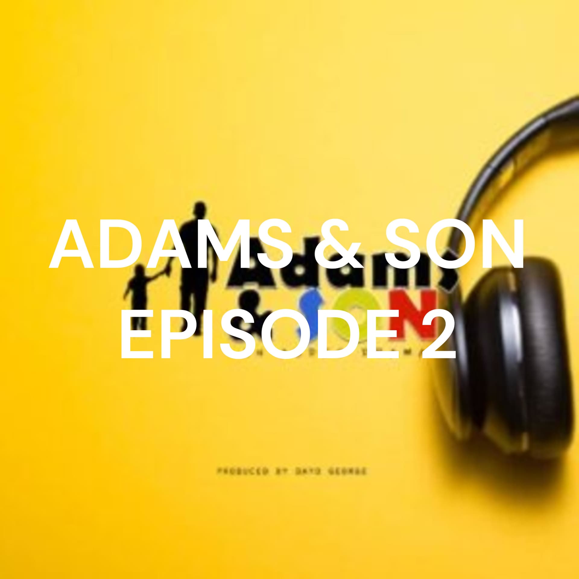 ADAMS & SON EPISODE 2: LOST (AUDIO DRAMA) - Podcasts