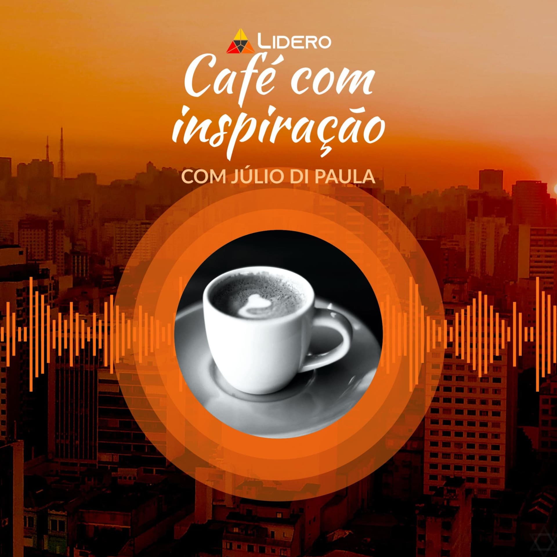 Café com inspiração | Lidero - Podcasts