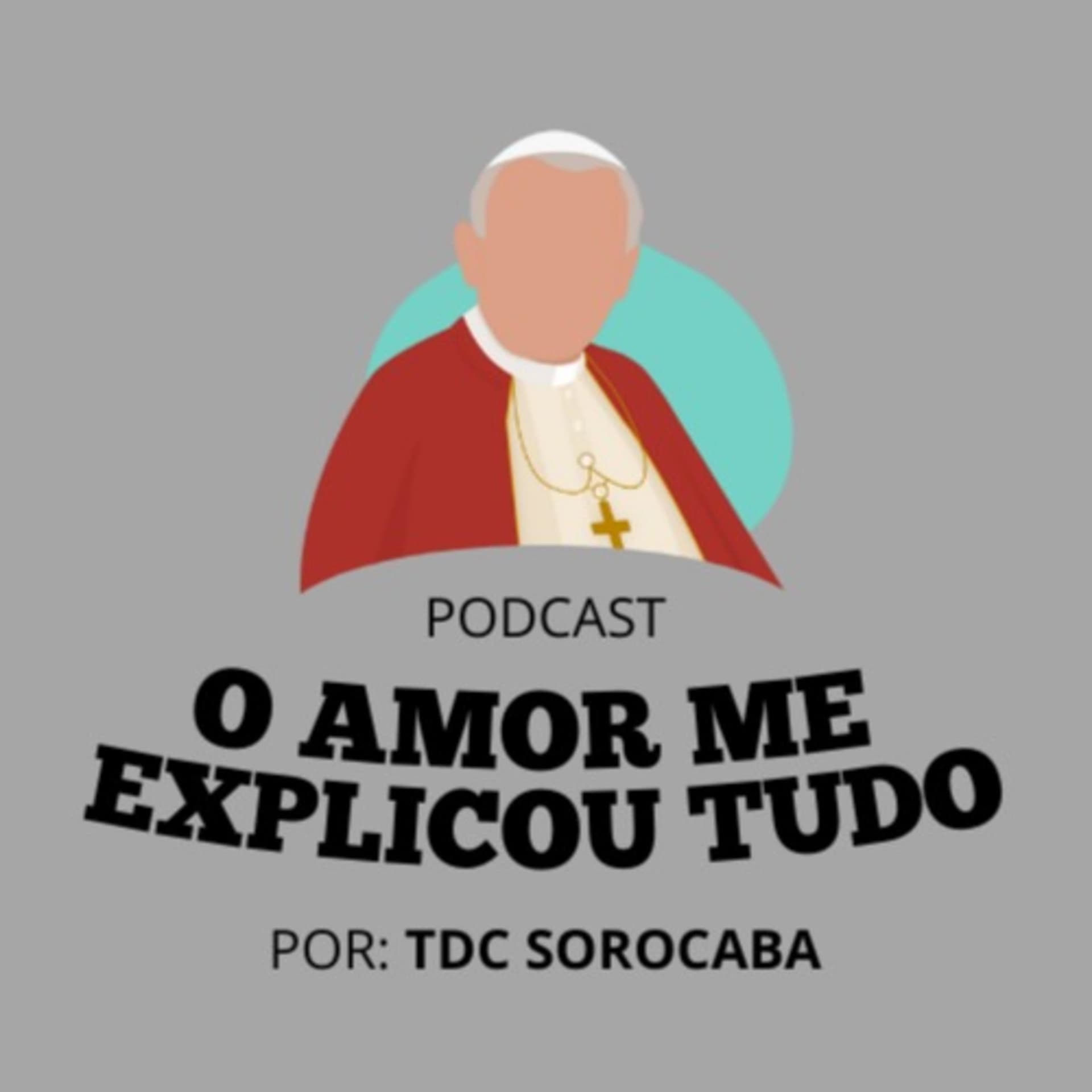 O AMOR ME EXPLICOU TUDO - Podcasts
