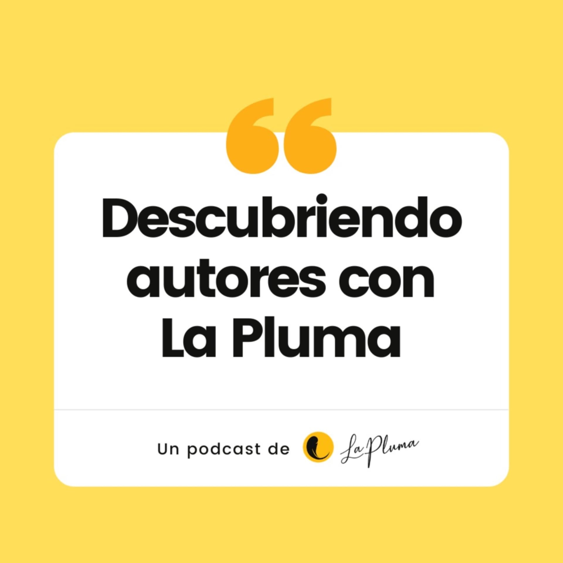 Descubriendo Autores con La Pluma - Podcasts