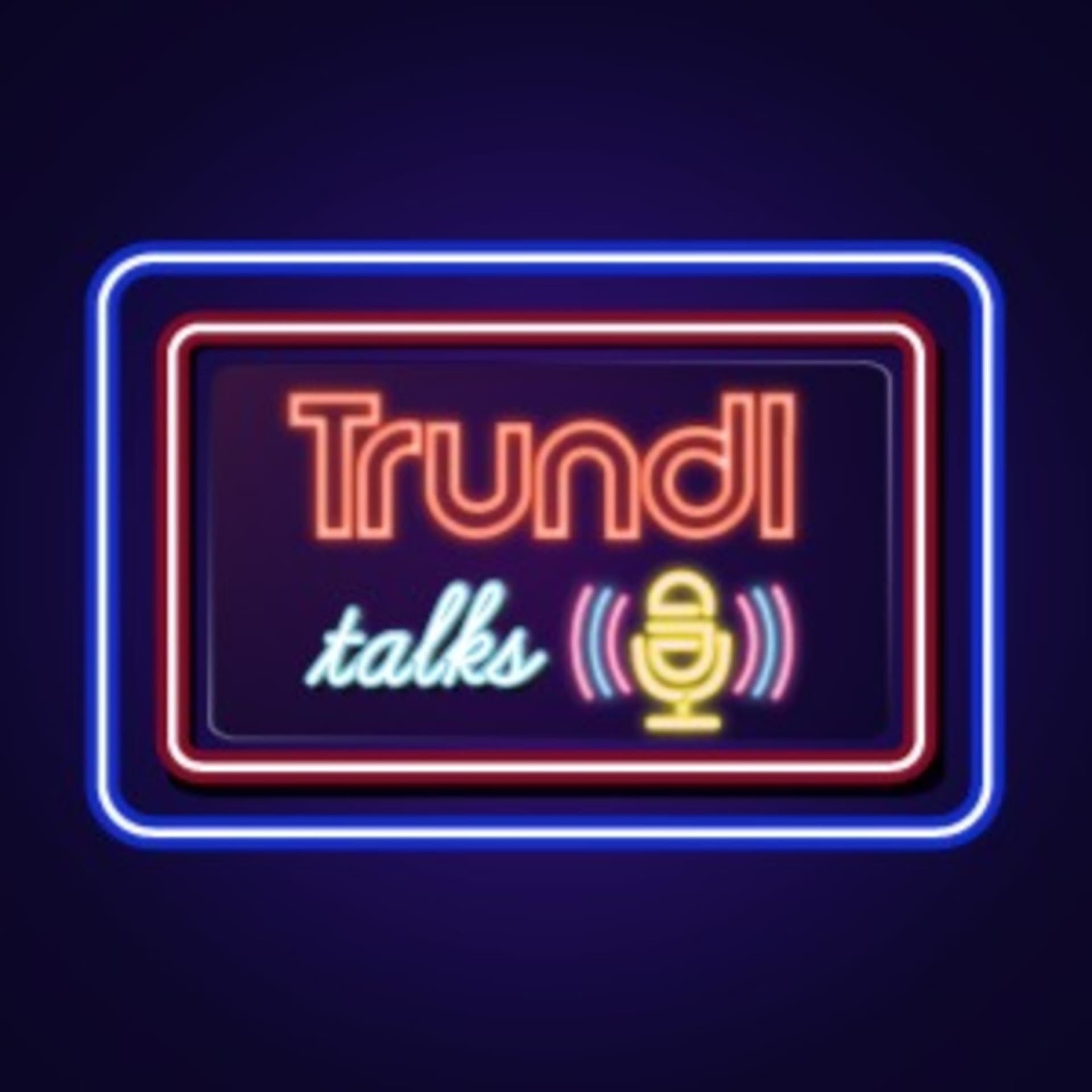 Trundl Talks | Dialogue with Industry Experts - Podcasts