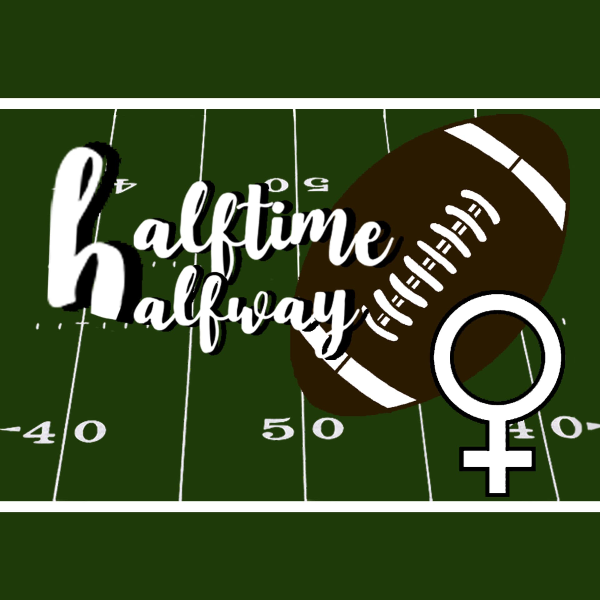 Halftime, Halfway - Podcasts