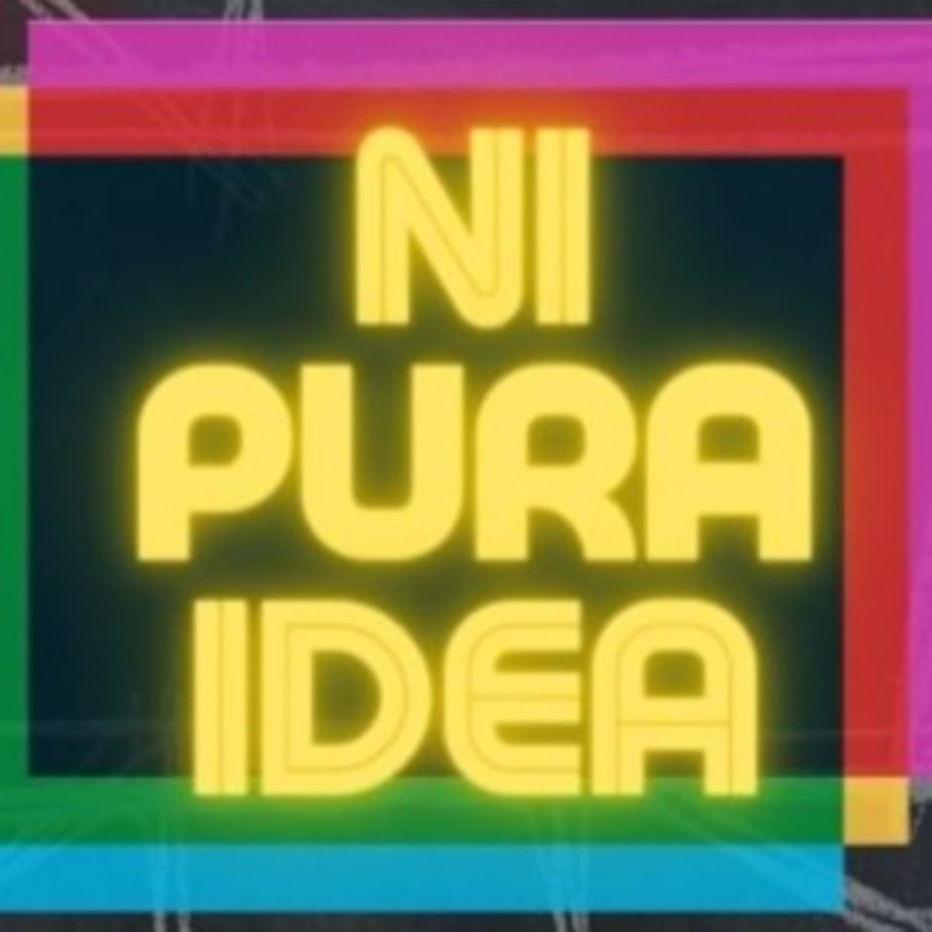Ni Pura Idea Podcast (NPI) - Podcasts