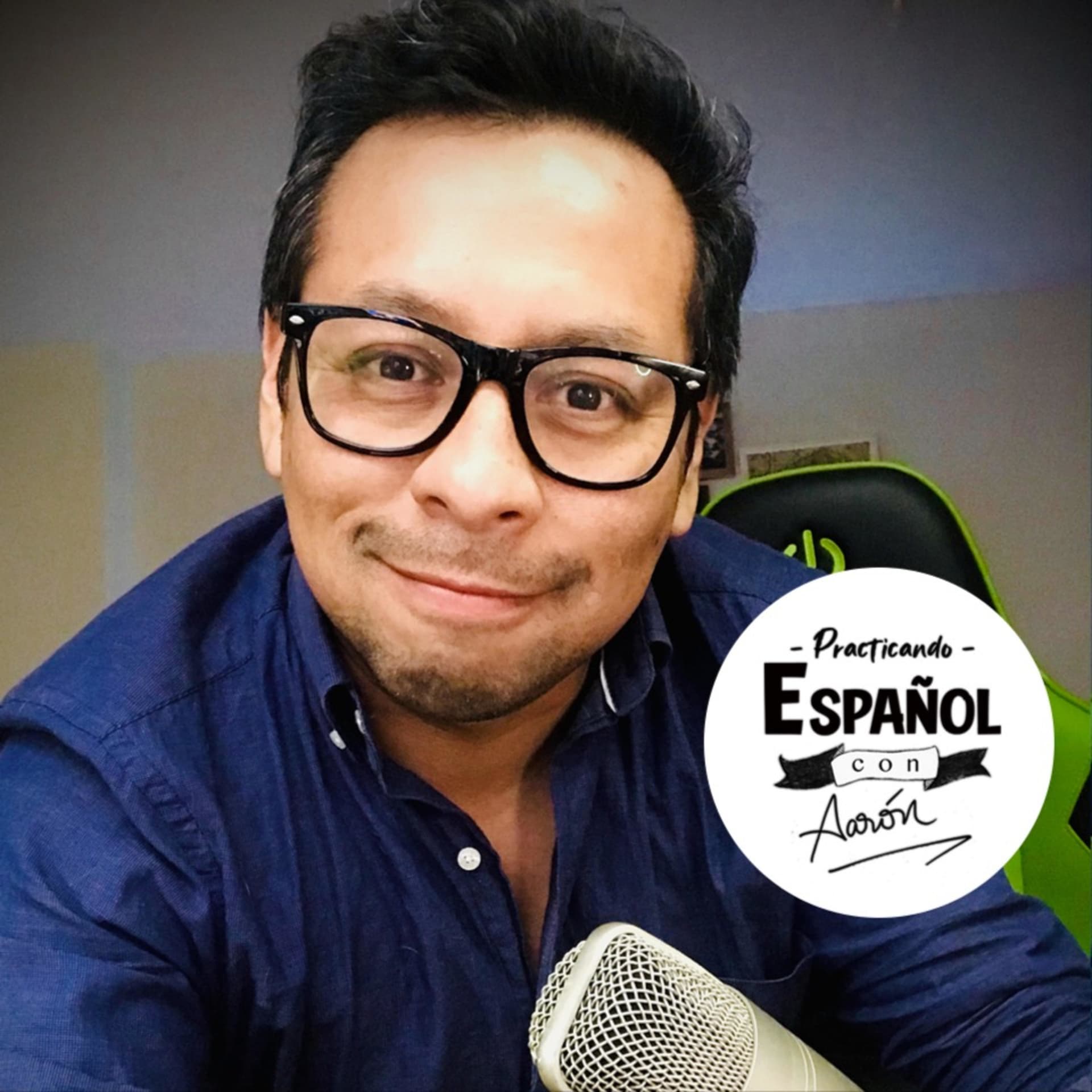 Practicando Español con Aaron / Let's Practice Spanish with Aaron - Podcasts