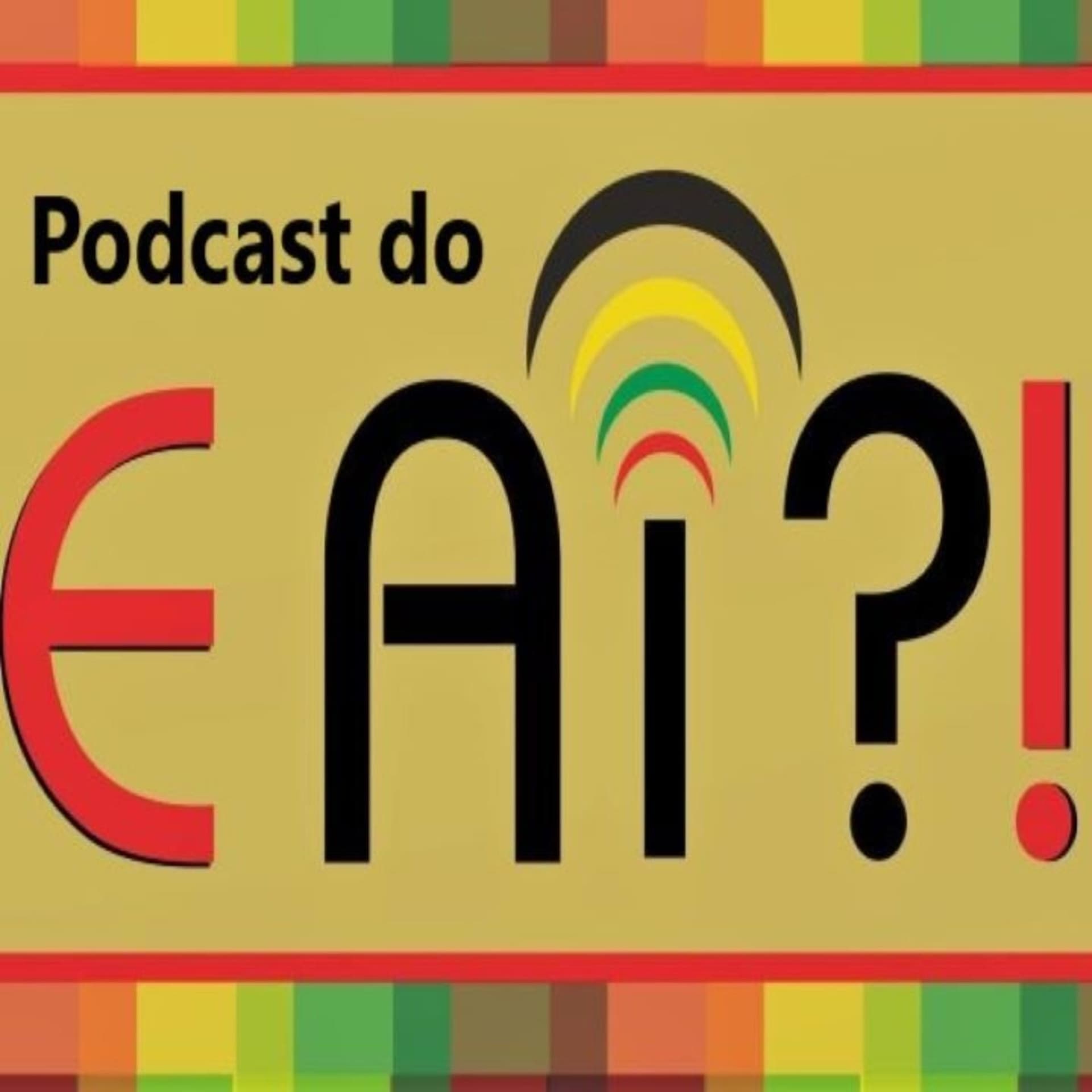 Podcast do E aí?! - Podcasts