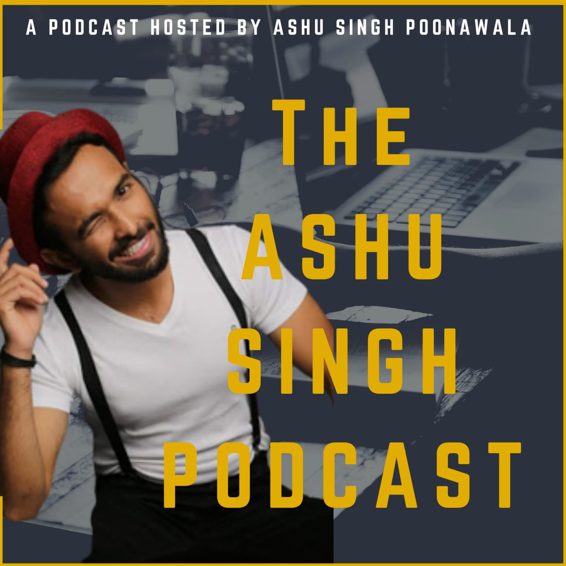 The Ashu Singh Podcast - Podcasts
