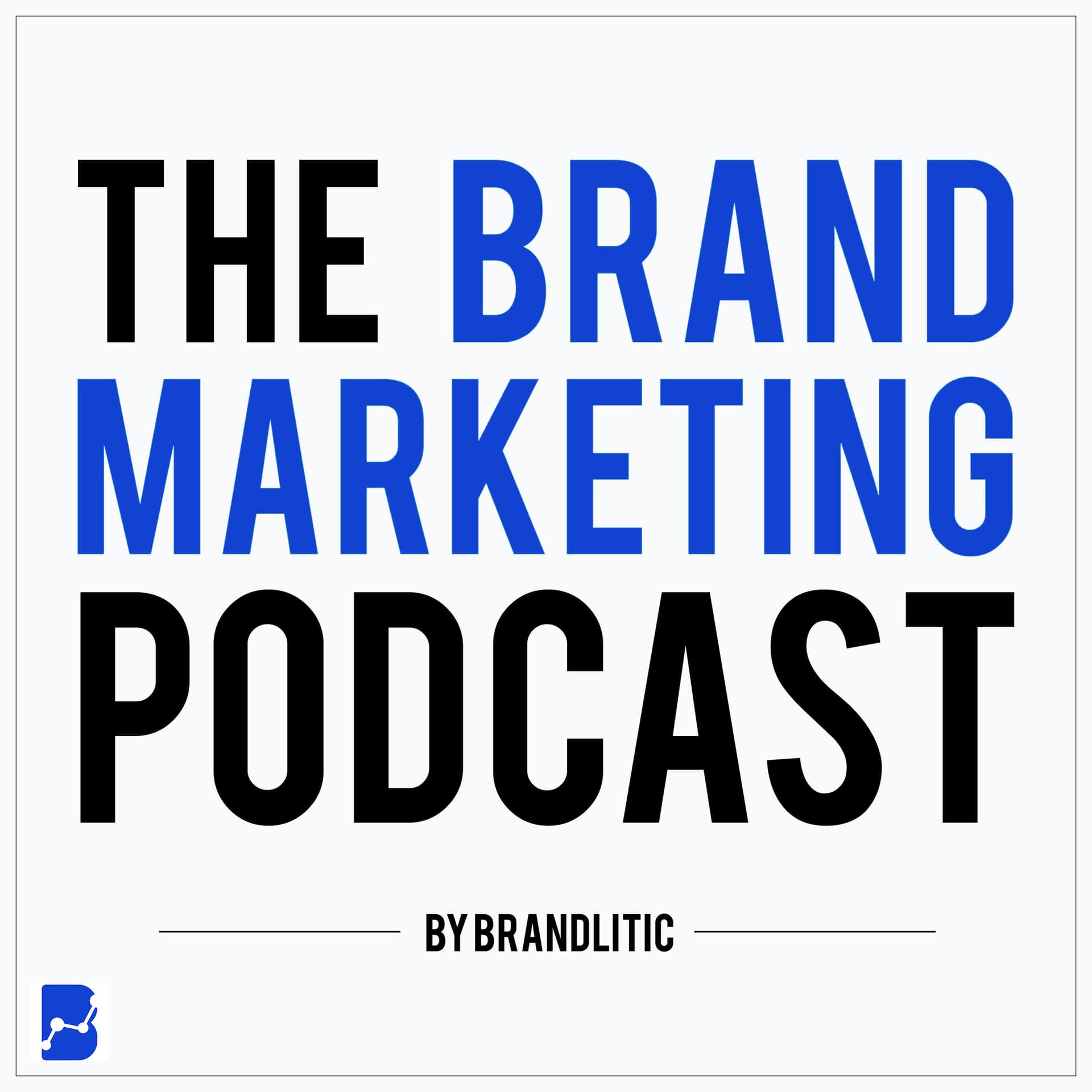 The Brand Marketing Podcast: Digital Marketing Insights & Startup Lessons - Podcasts