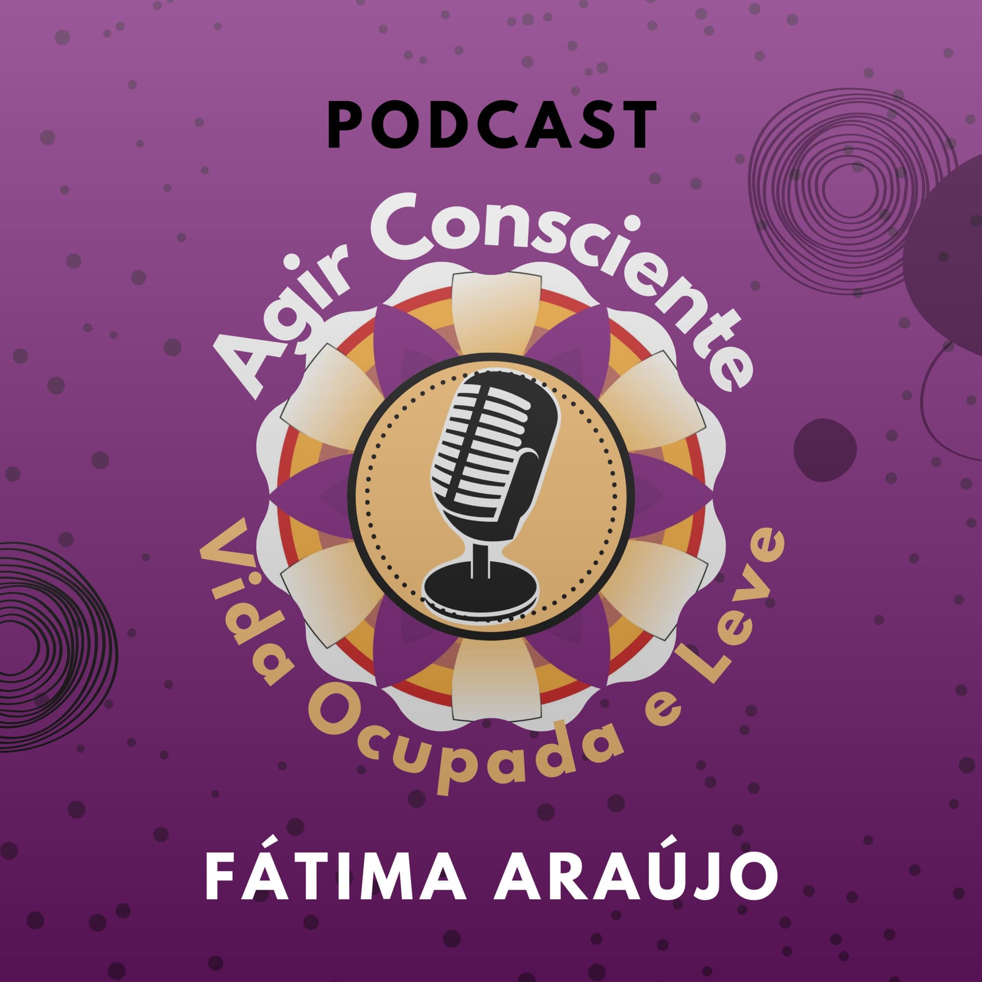 AGIR CONSCIENTE Vida Ocupada e Leve - Podcasts