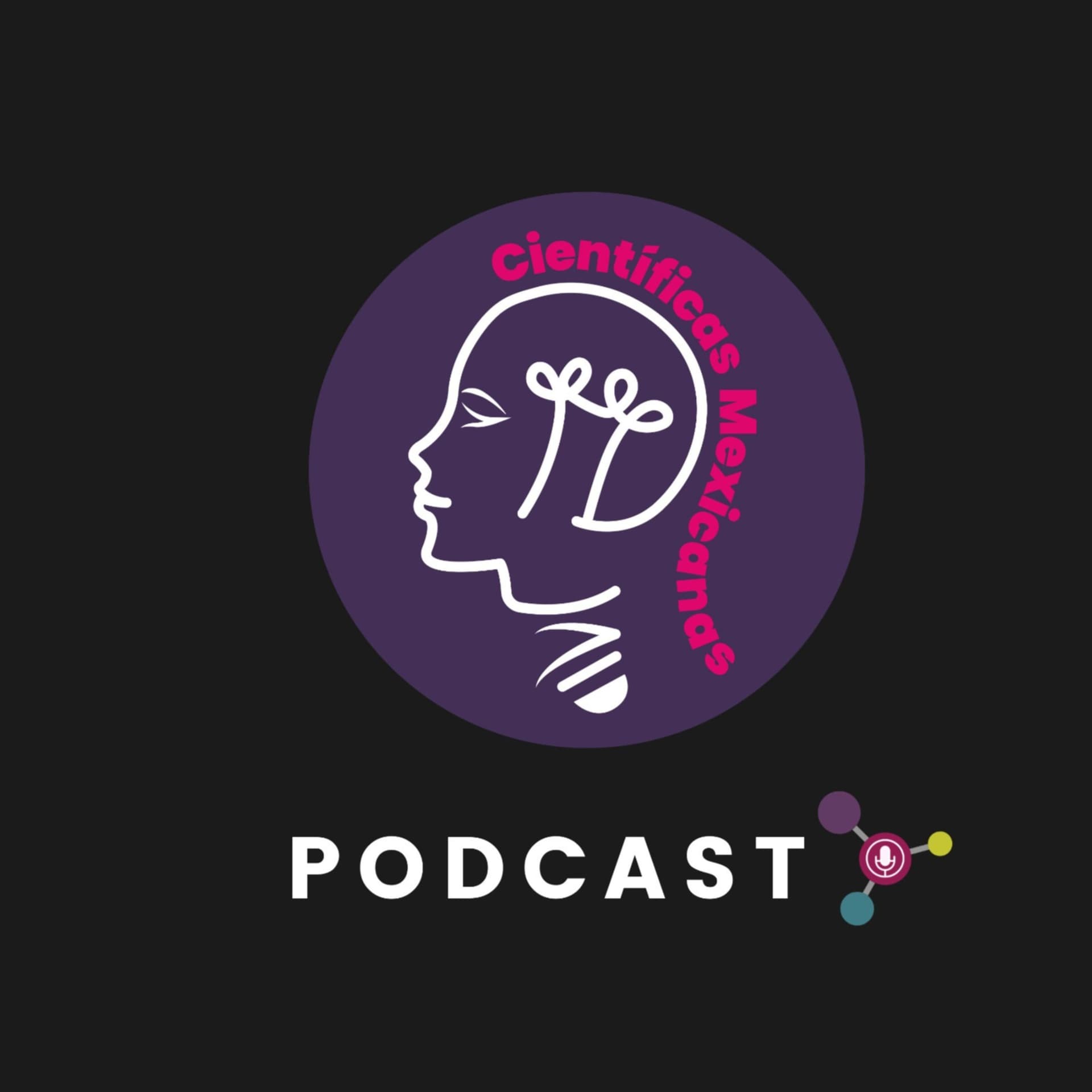 Científicas Mexicanas - Podcasts