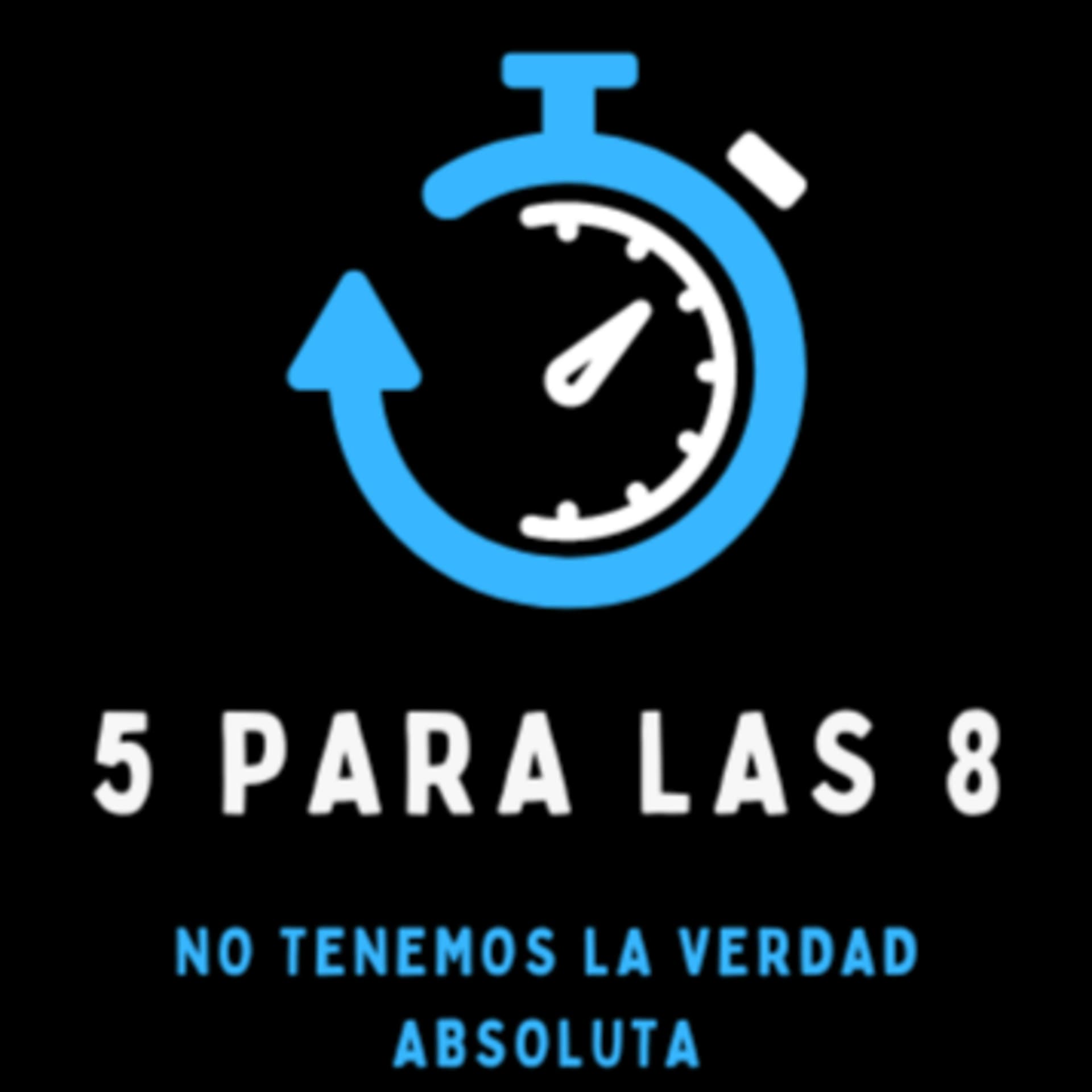 5 para las 8