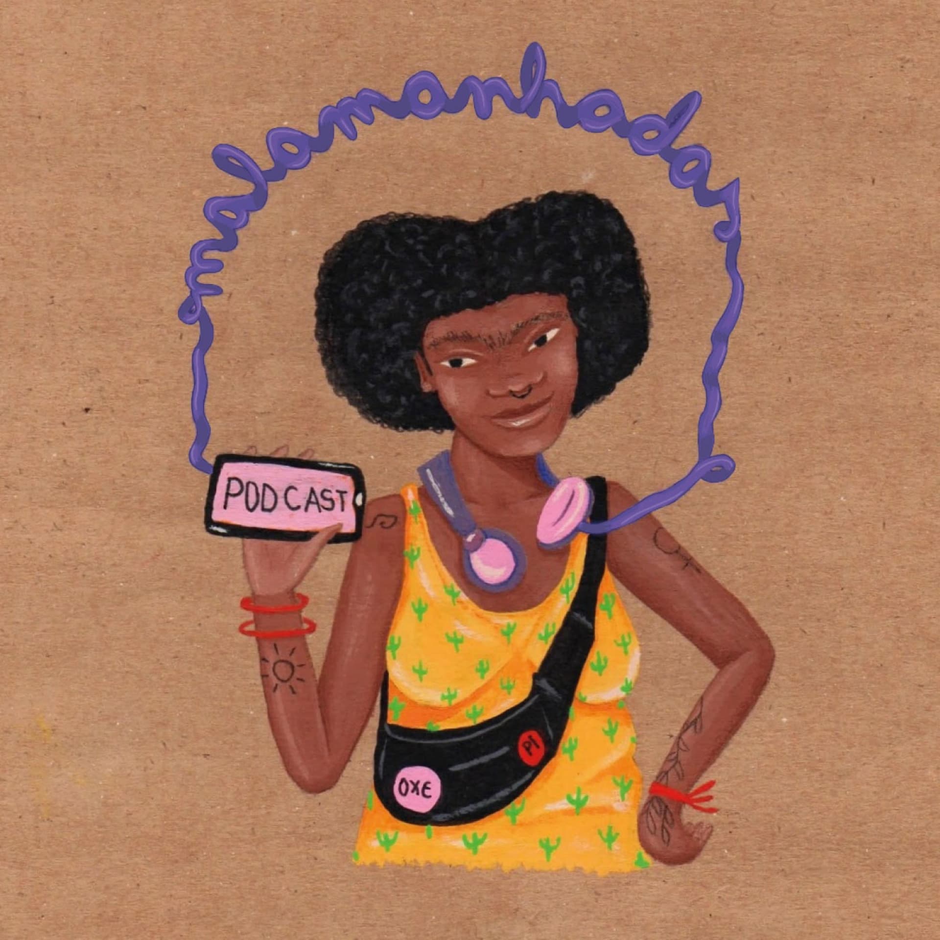 Malamanhadas - Podcasts