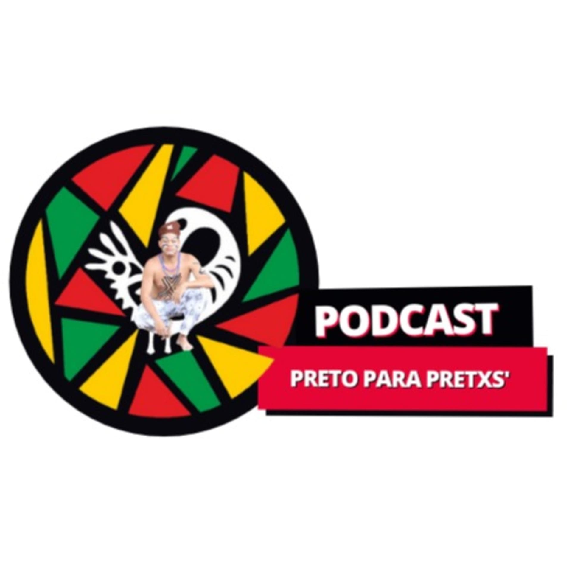Preto Para Pretxs' - Podcasts