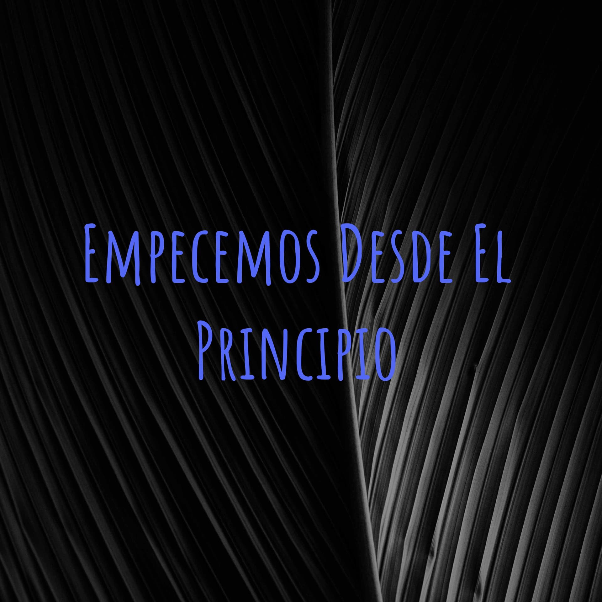 Empecemos Desde El Principio - Podcasts