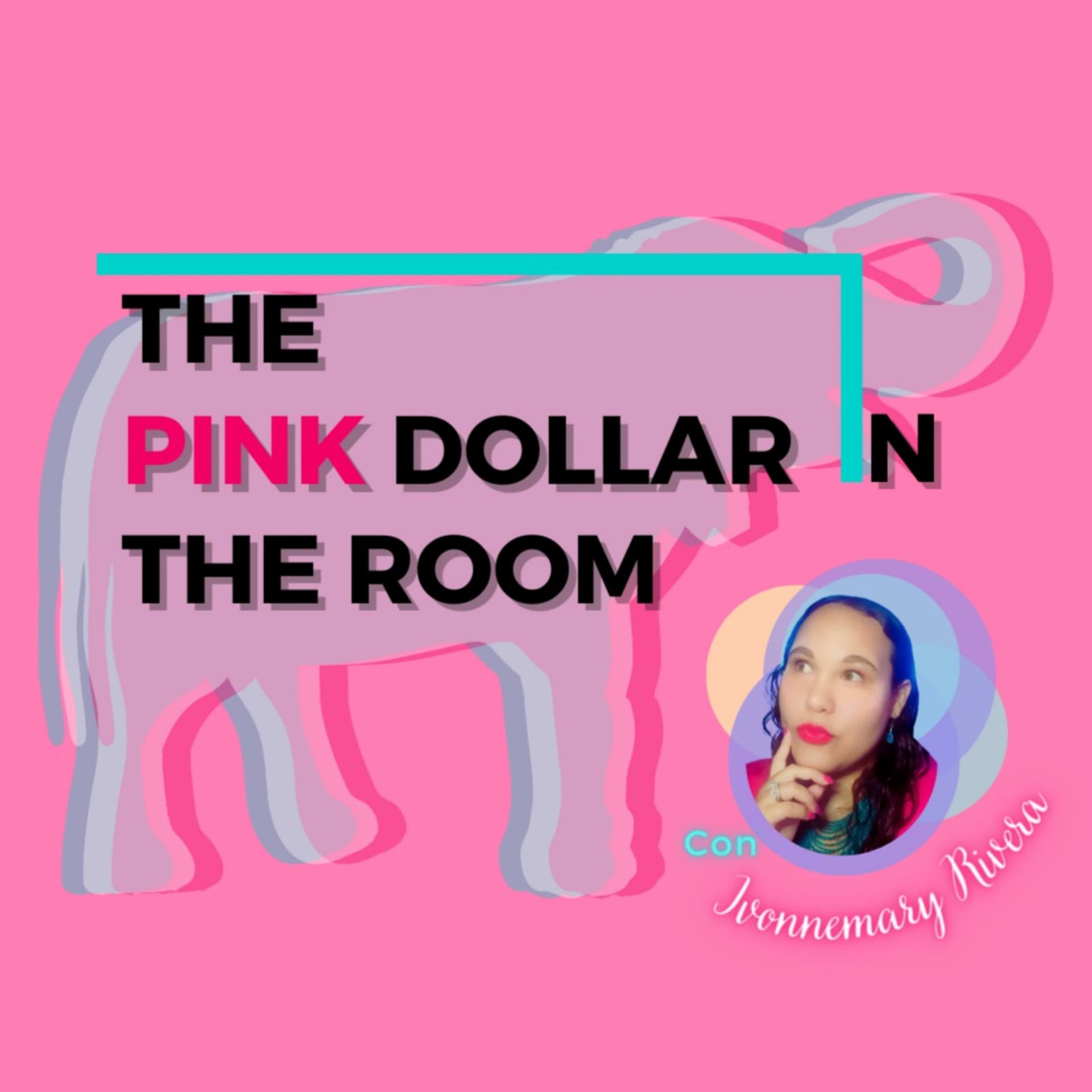 The Pink Dollar in the Room - Podcasts