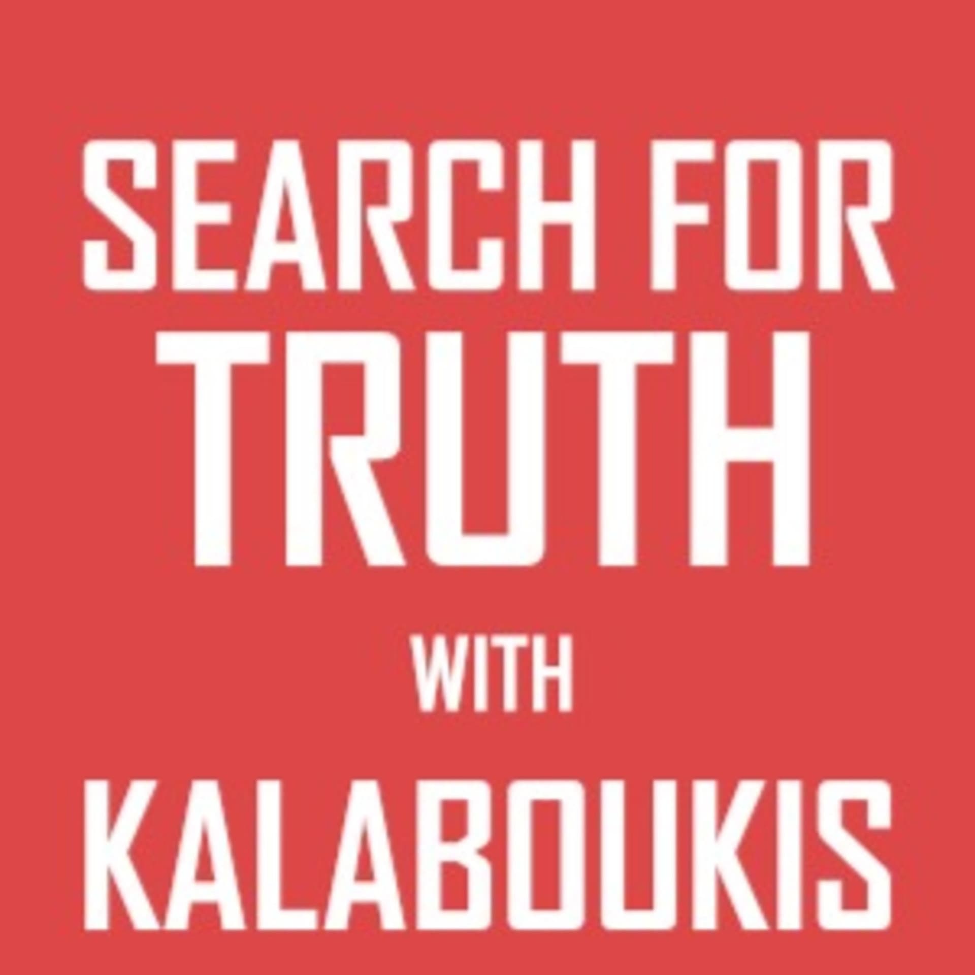 search for truth with kalaboukis - Podcasts