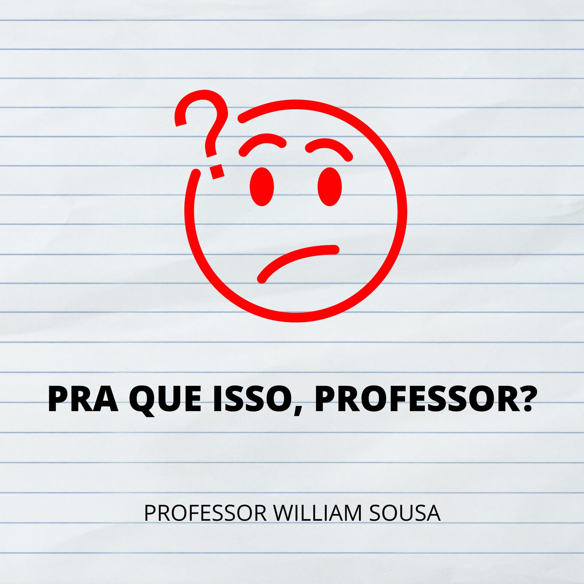 Pra que isso, professor? - Podcasts