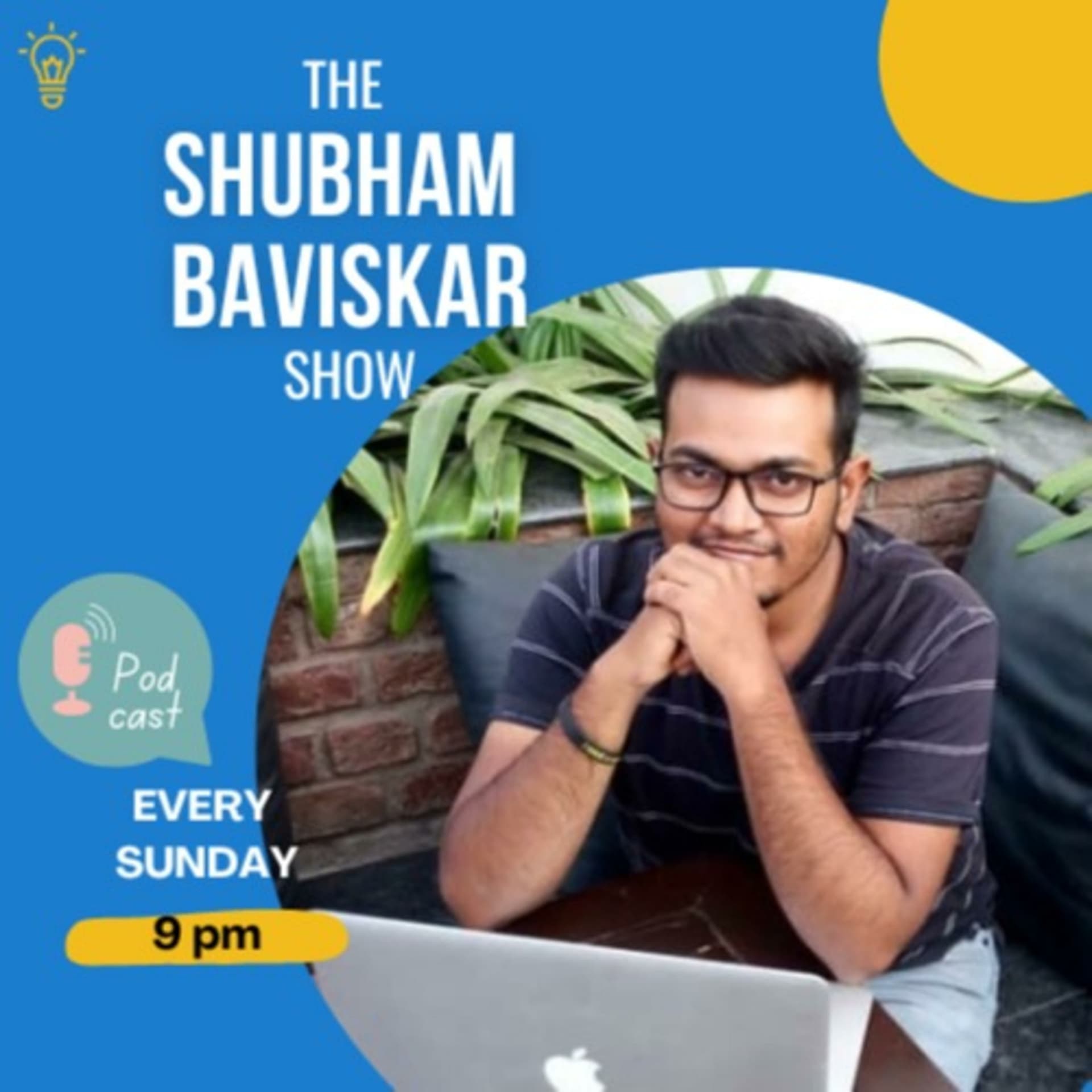 The Shubham Baviskar Show - Podcasts