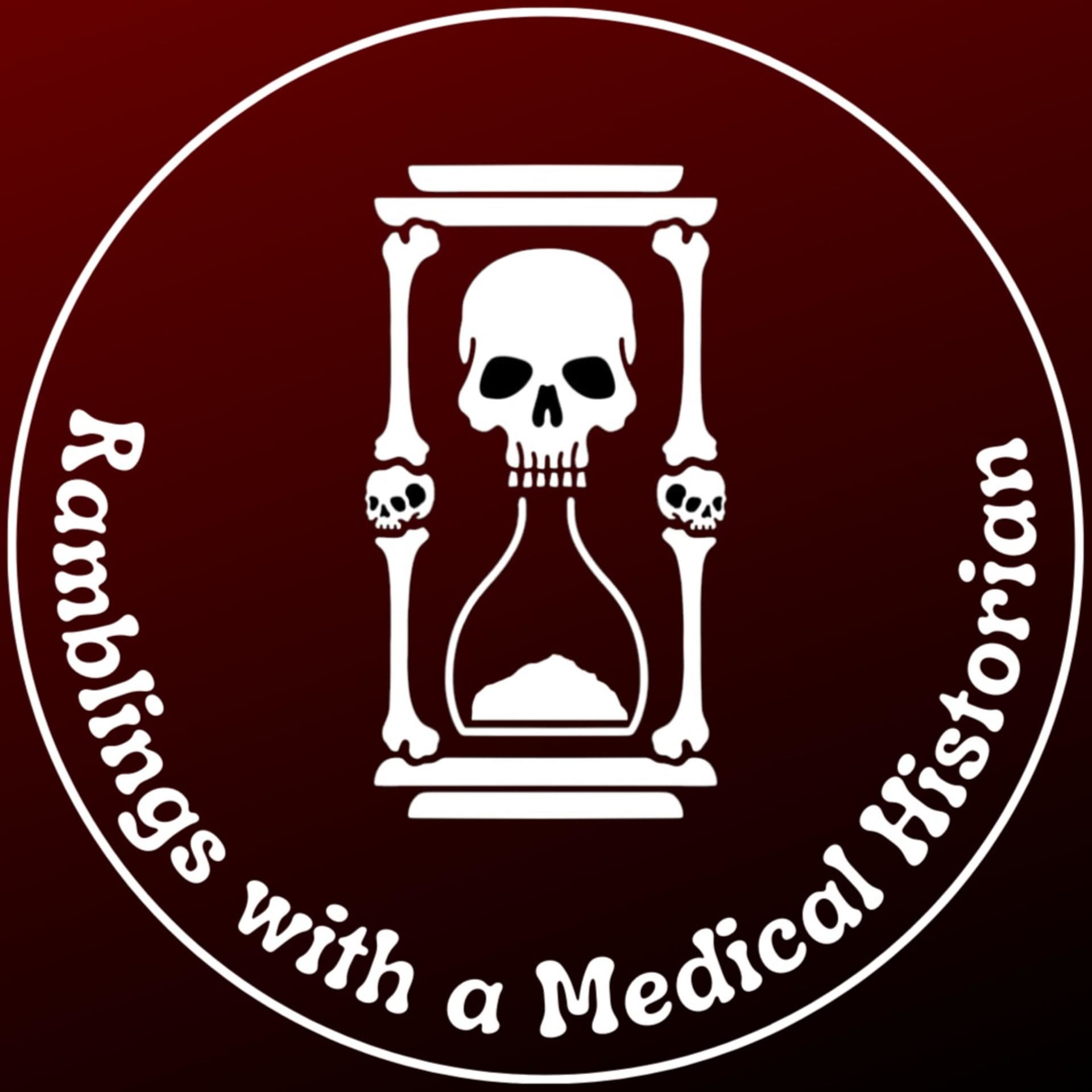 Ramblings with a Medical Historian - Podcasts