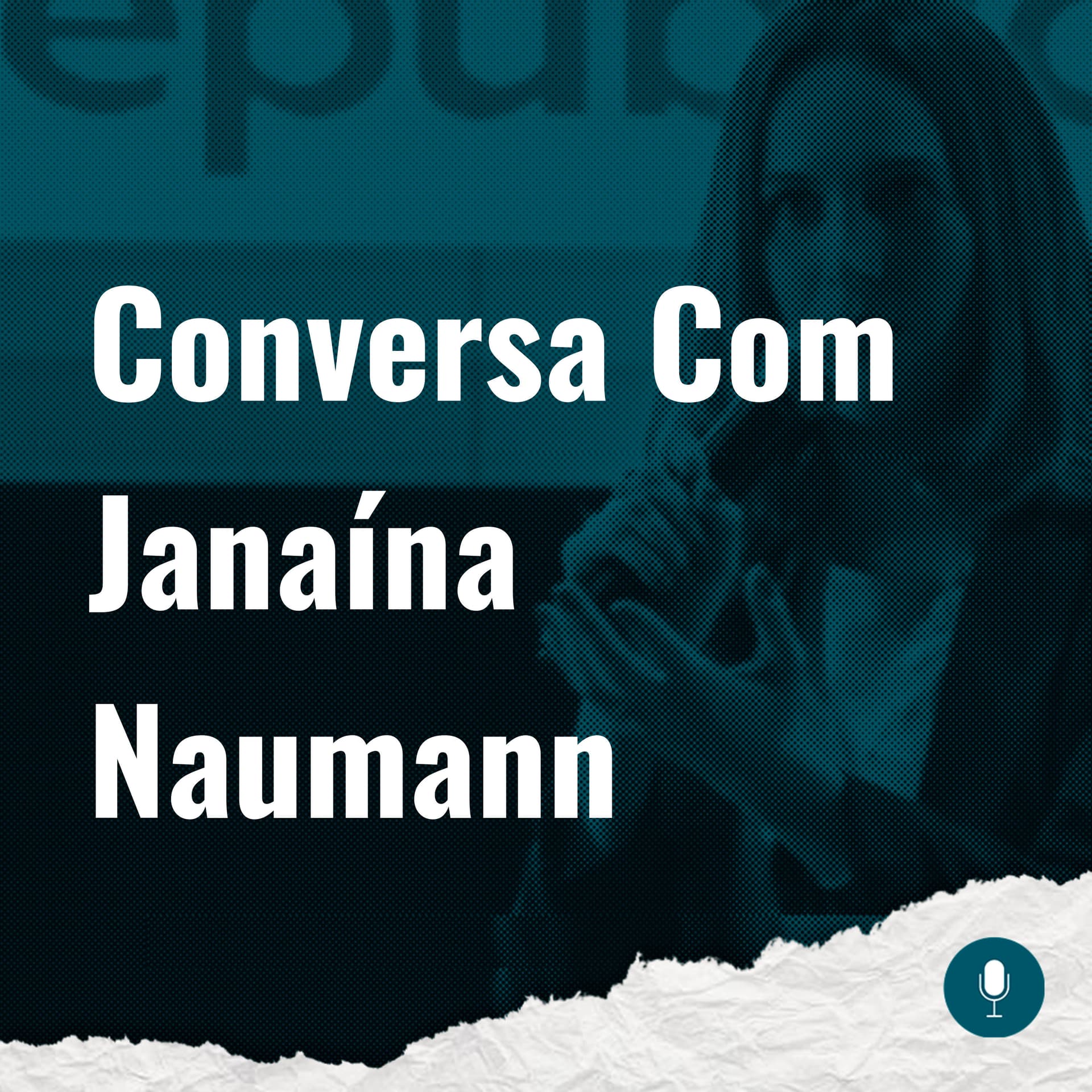 Conversa Com Janaína Naumann - Podcasts