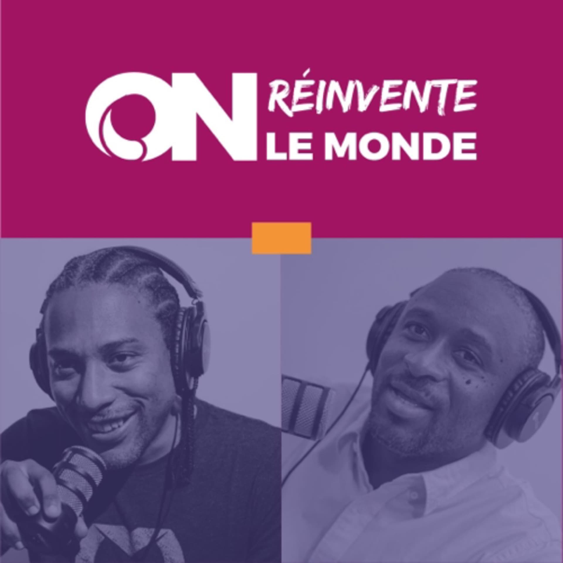 On Réinvente le Monde - Podcasts