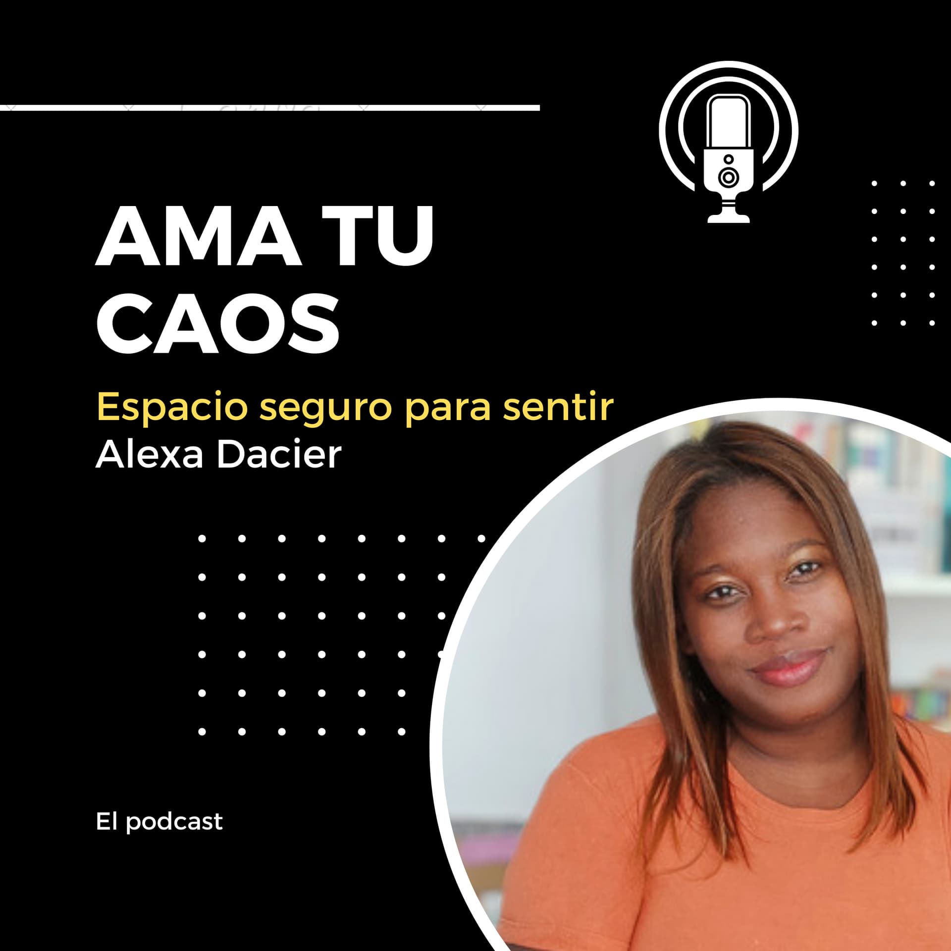 Ama tu Caos con Alexa Dacier 🎧 - Podcasts