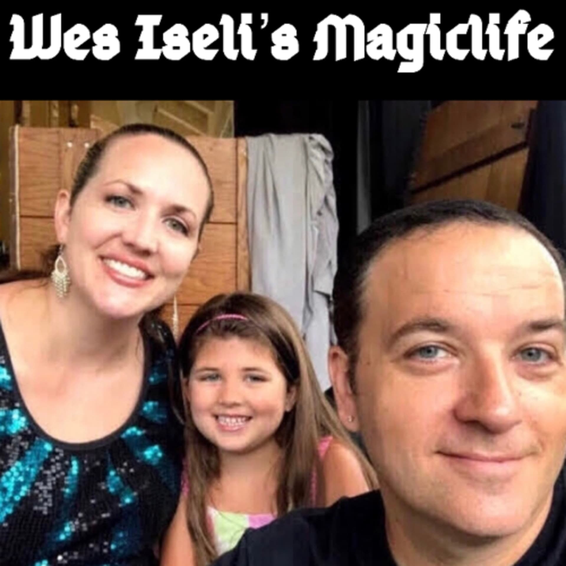 Wes Iseli’s Magiclife - Podcasts