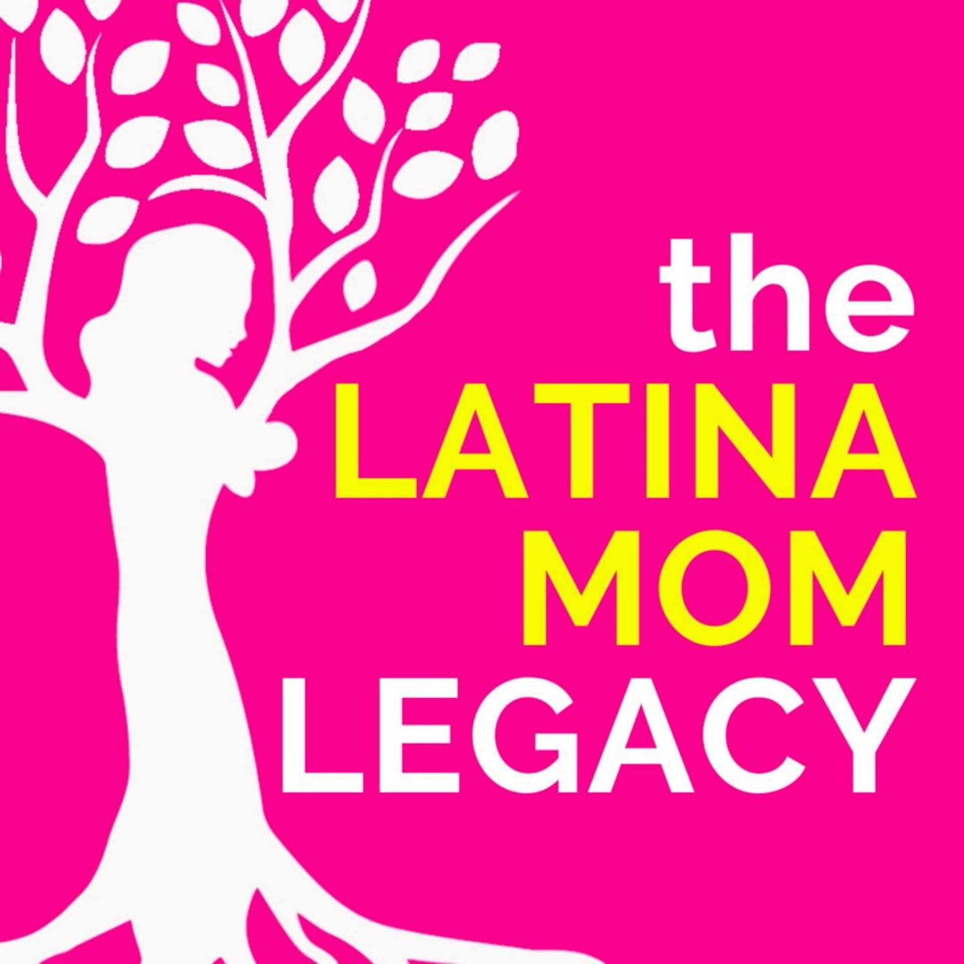 The Latina Mom Legacy - Podcasts