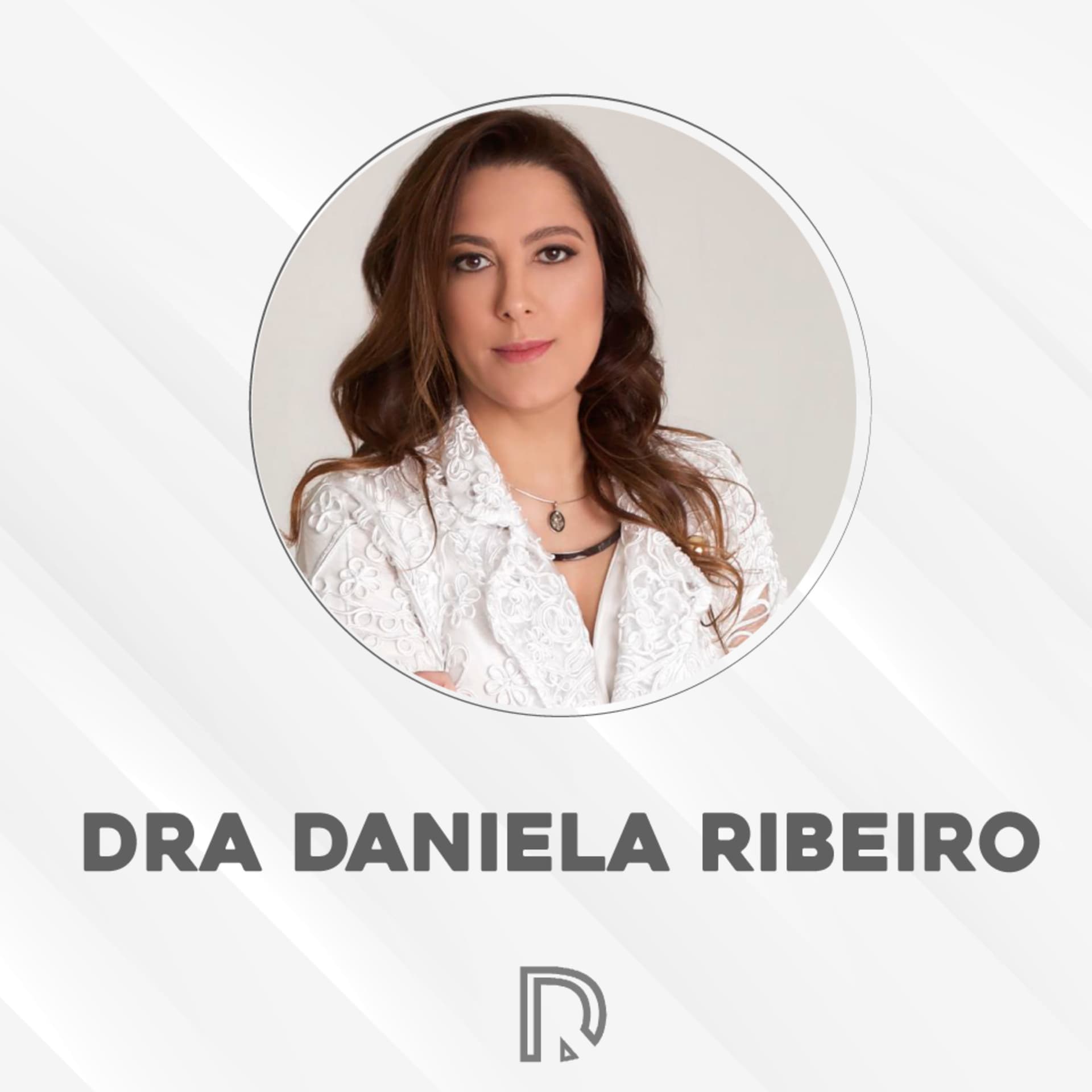 DRA DANIELA RIBEIRO - Podcasts