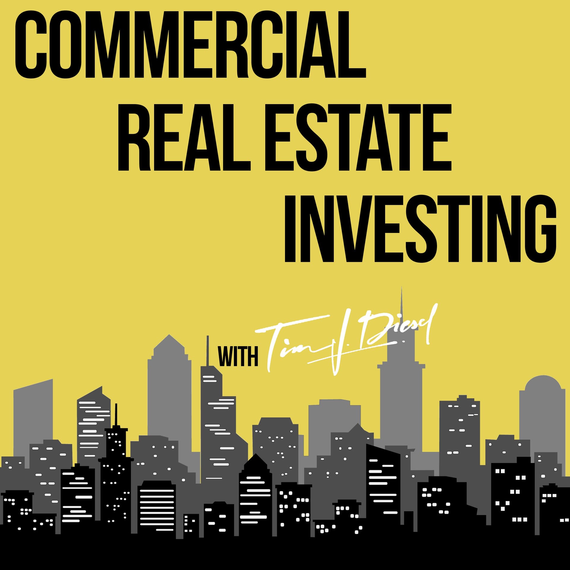 Commercial Real Estate Investing with Tim Diesel - Podcasts