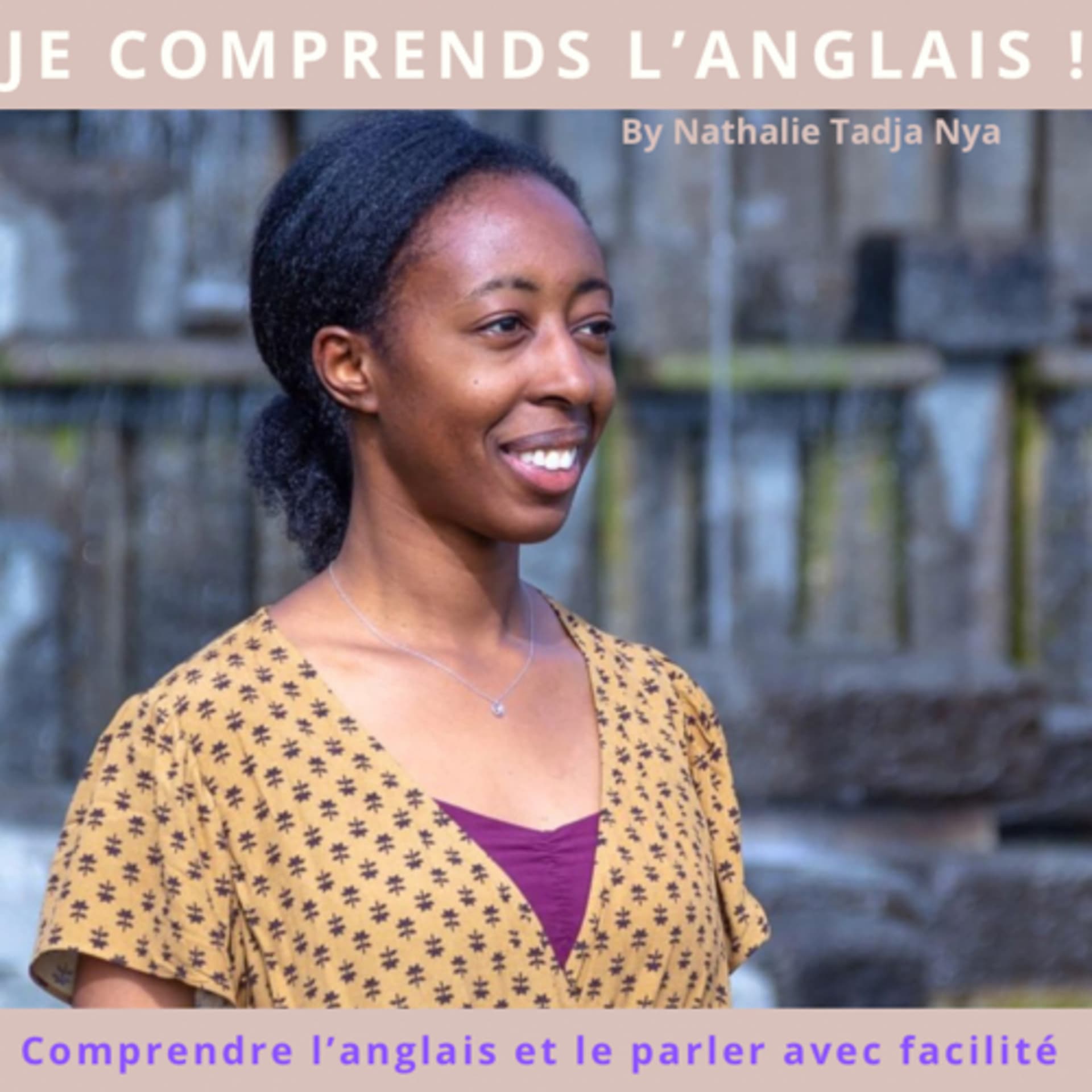 Je comprends l’anglais ! By Nathalie Tadja Nya - Podcasts