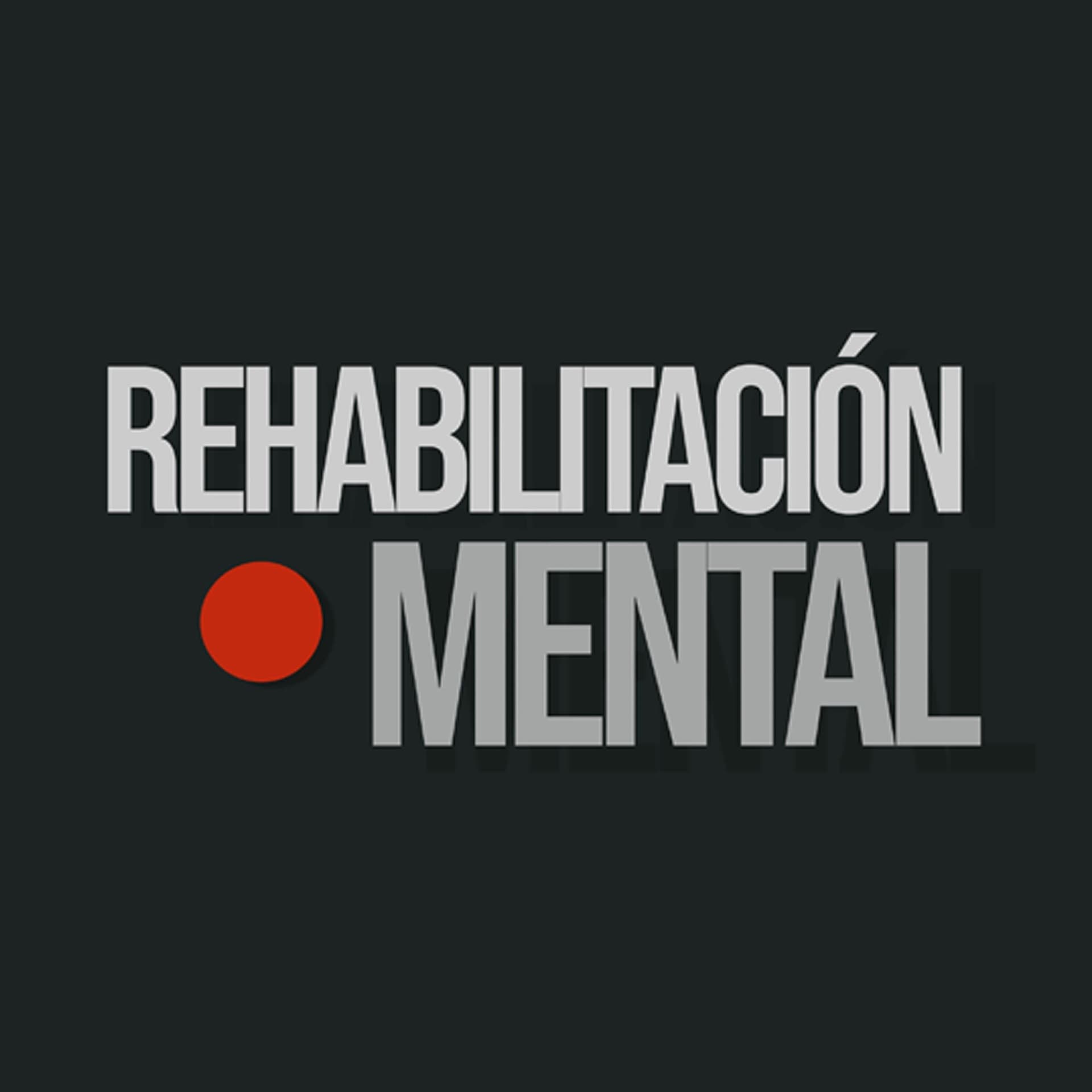 Rehabilitación Mental - Podcast - Podcast