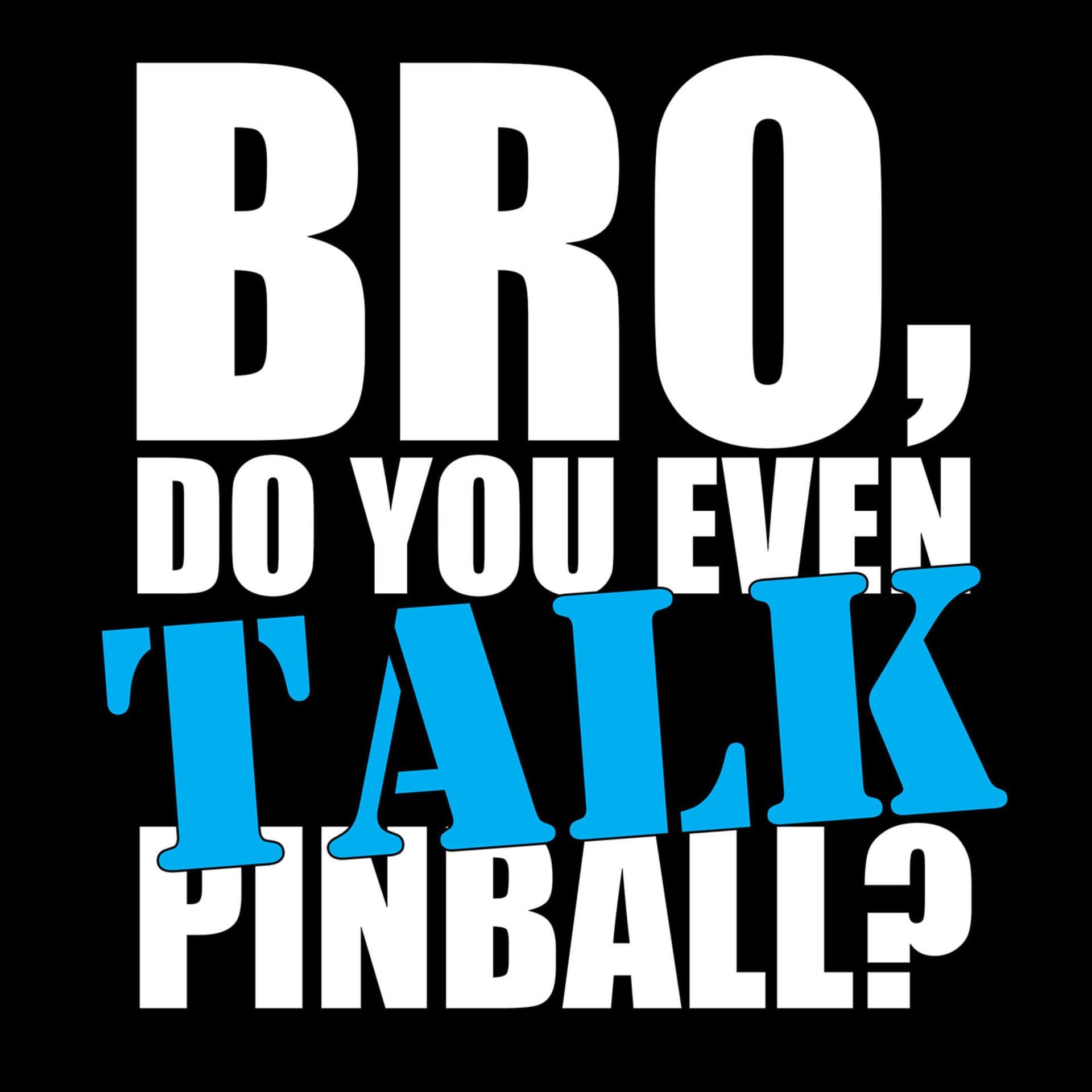 Bro, do you even TALK pinball? - Podcasts