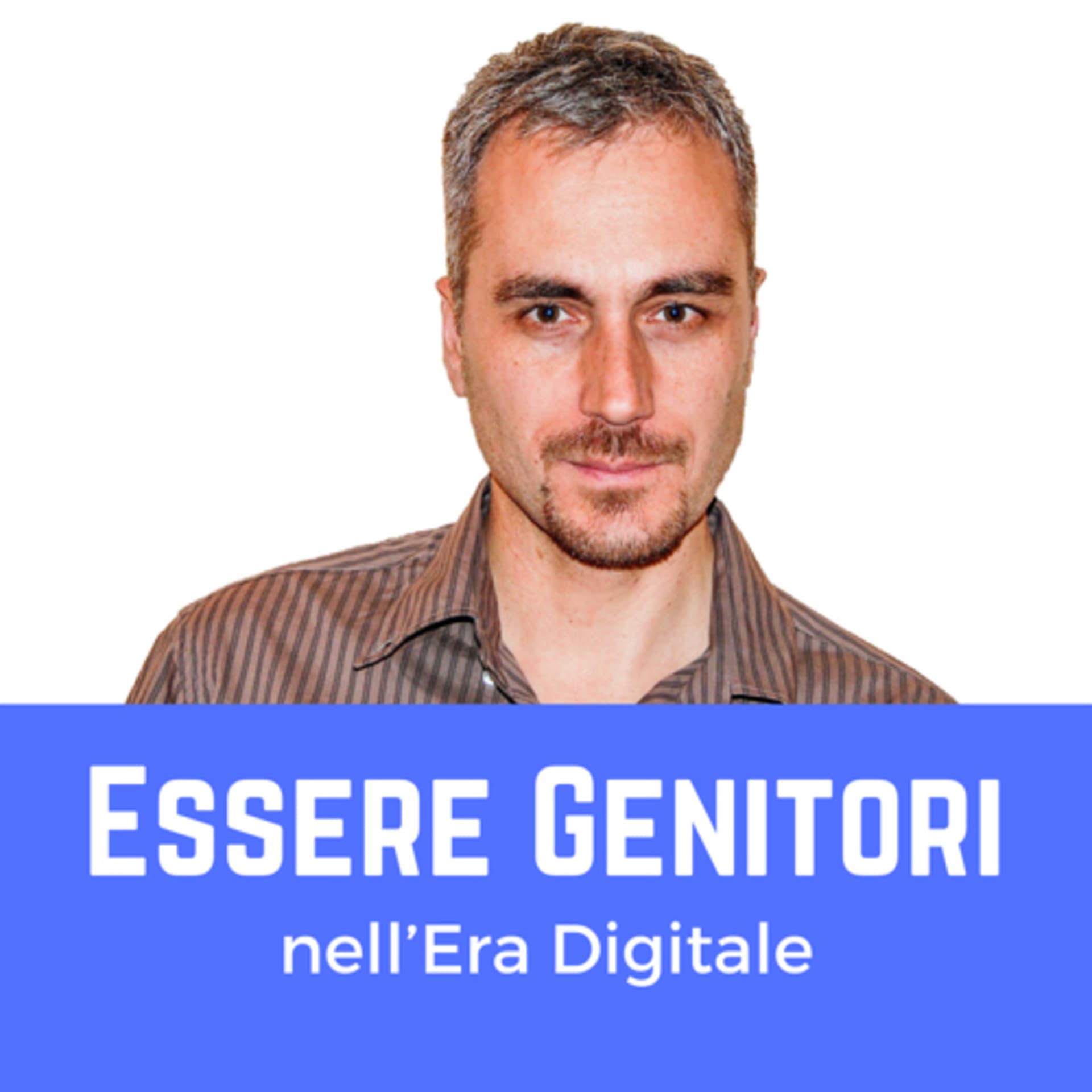 Essere Genitori nell’Era Digitale - Ivan Ferrero - Podcast