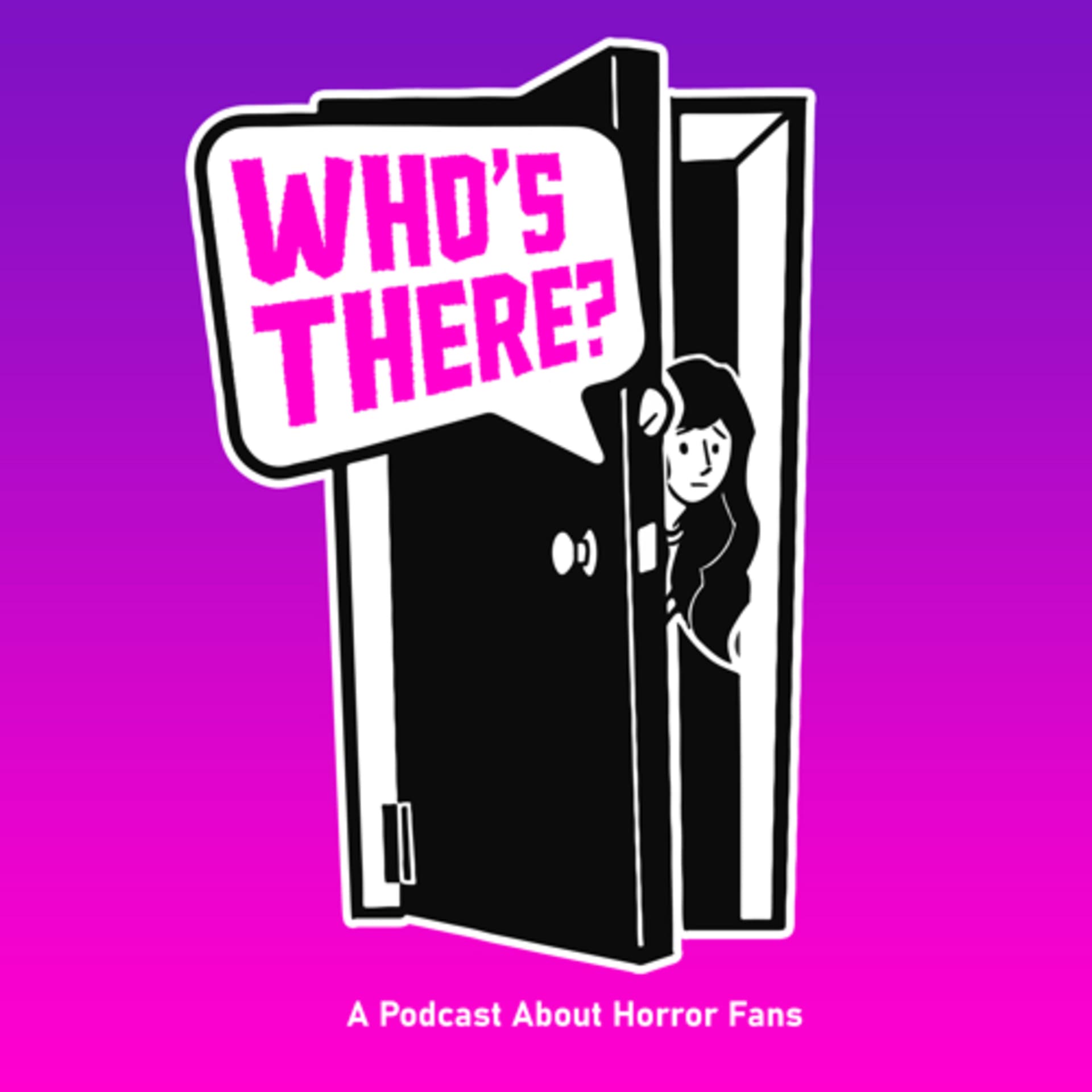 Who's There? A Podcast About Horror Fans - Podcasts