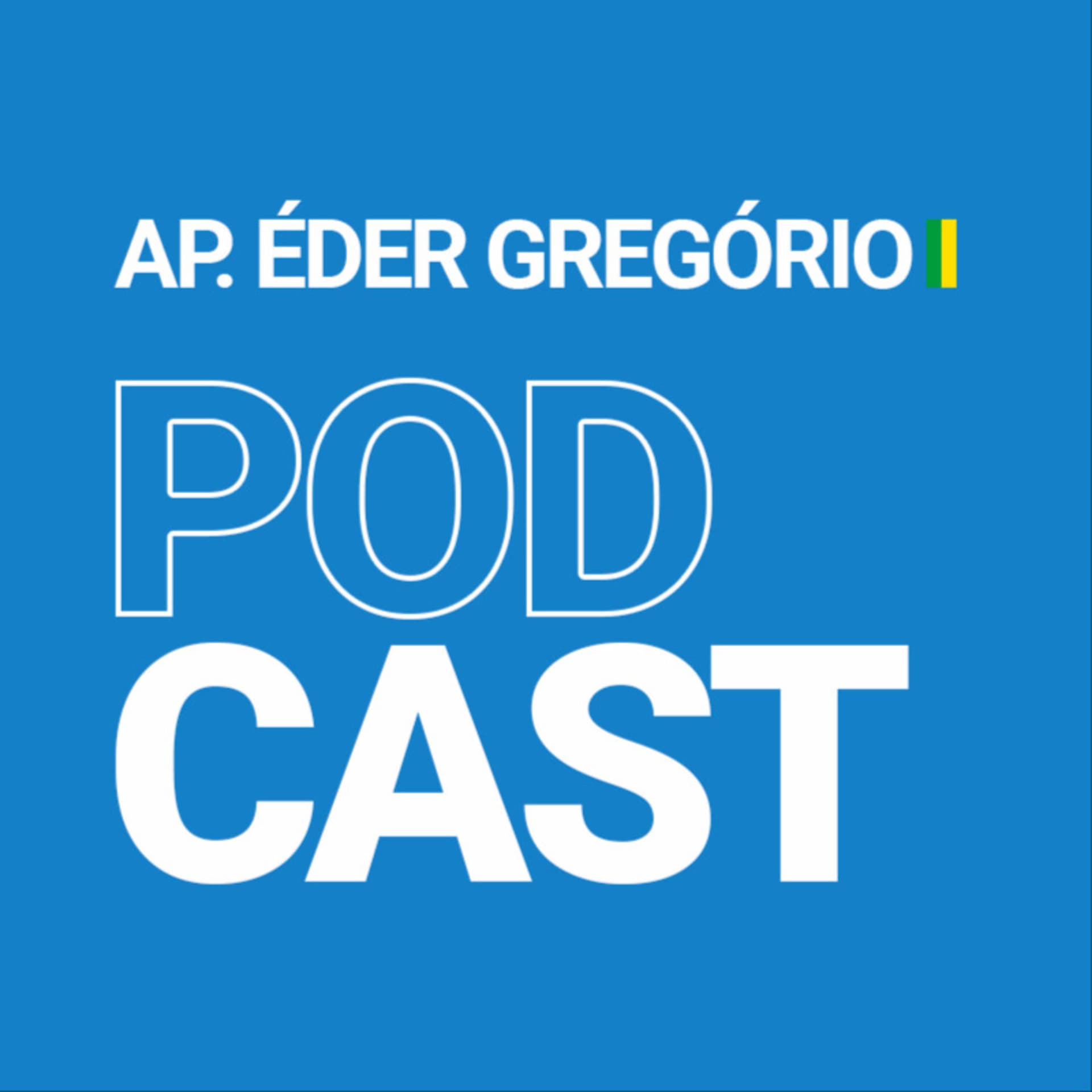 Ap. Éder Gregório - Podcasts