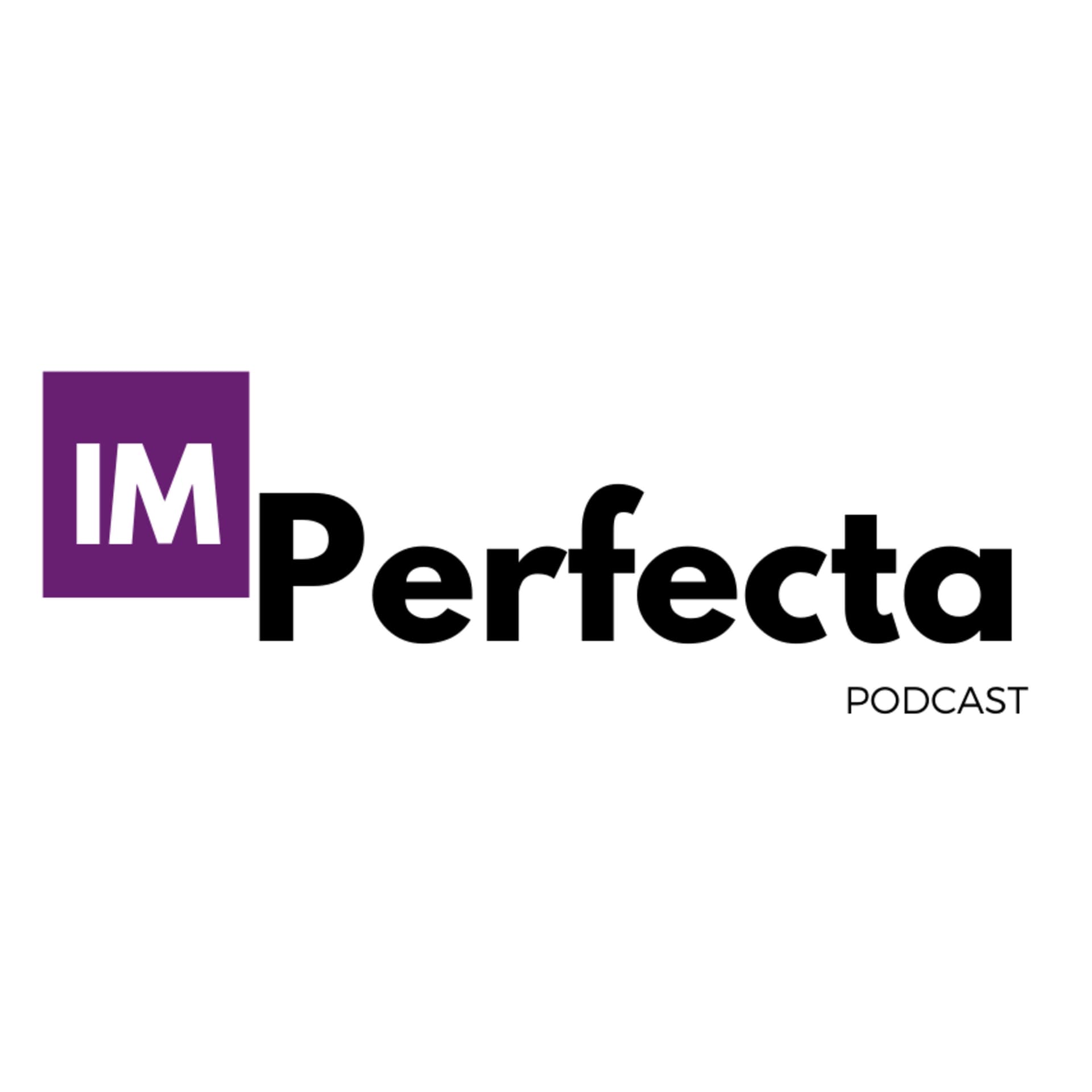 Im-Perfecta Podcast - Podcasts
