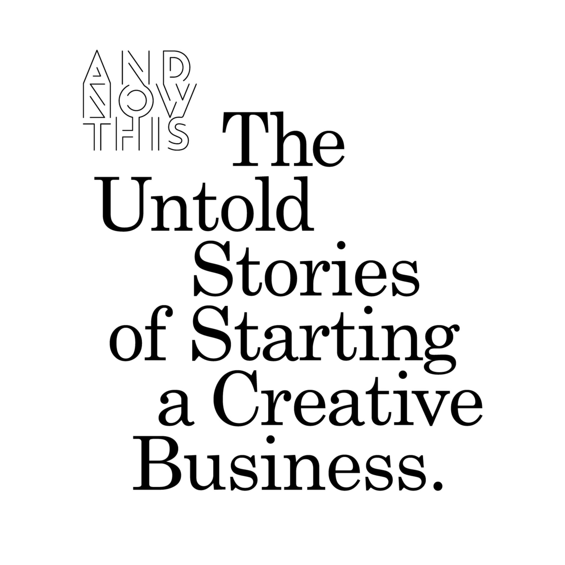 The Untold Stories of Starting a Creative Business - Podcasts