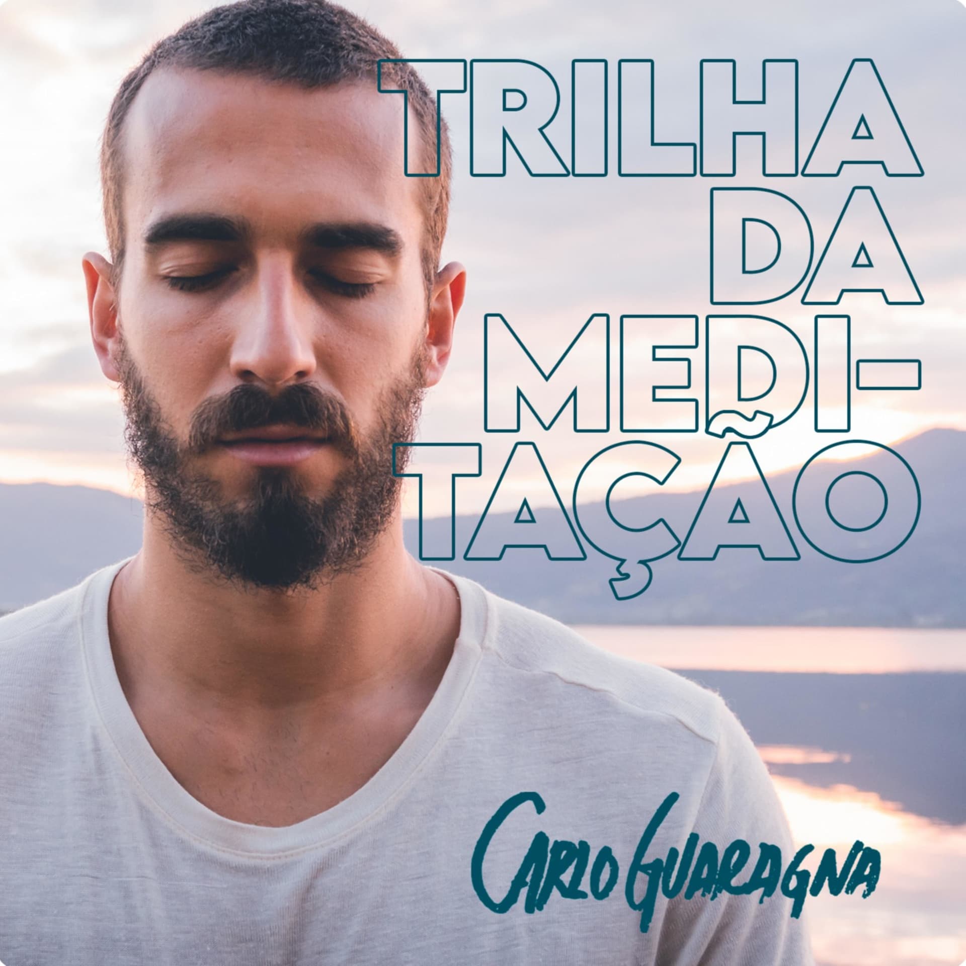 A Trilha da Meditação por Carlo Guaragna - Podcasts