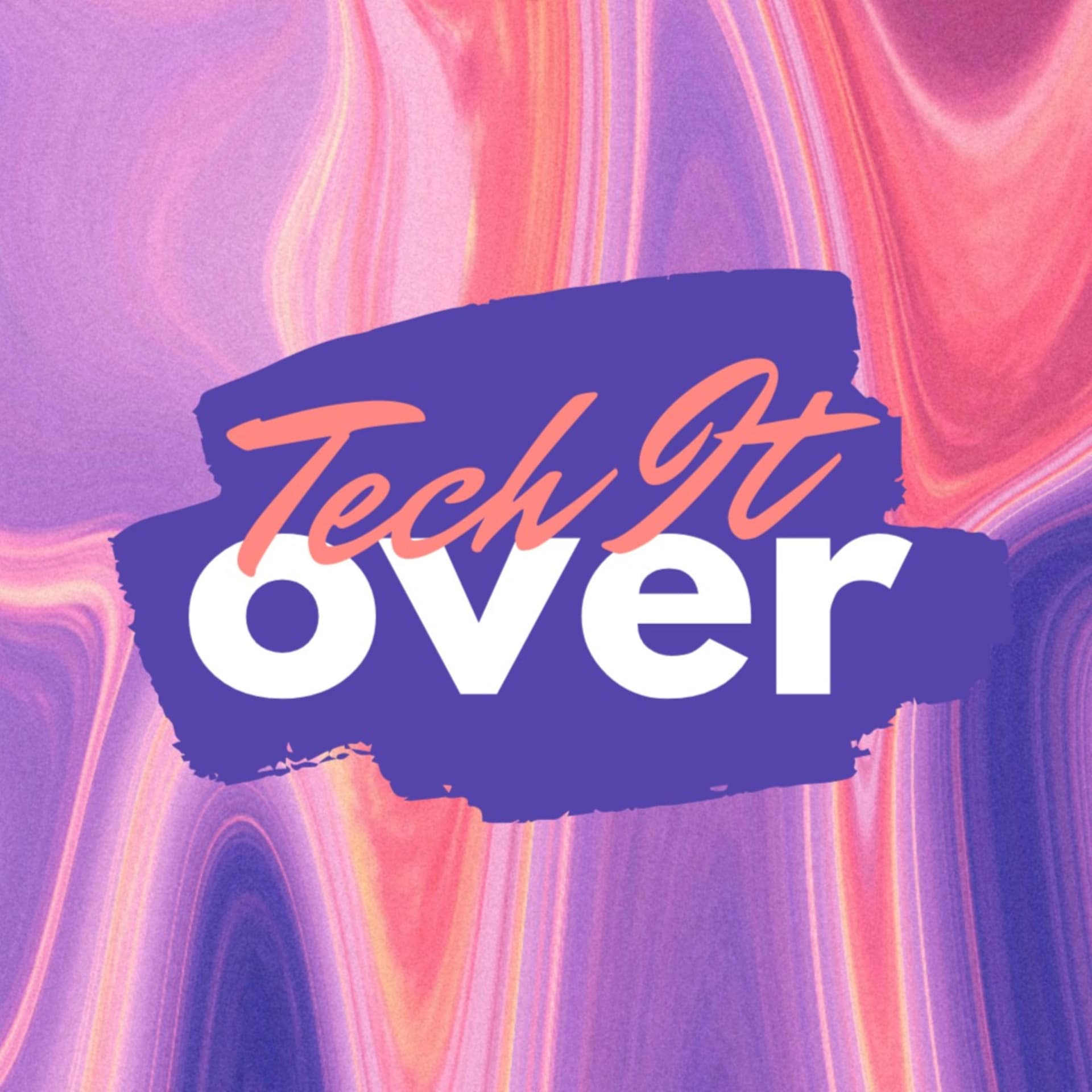 Tech It Over - Podcasts