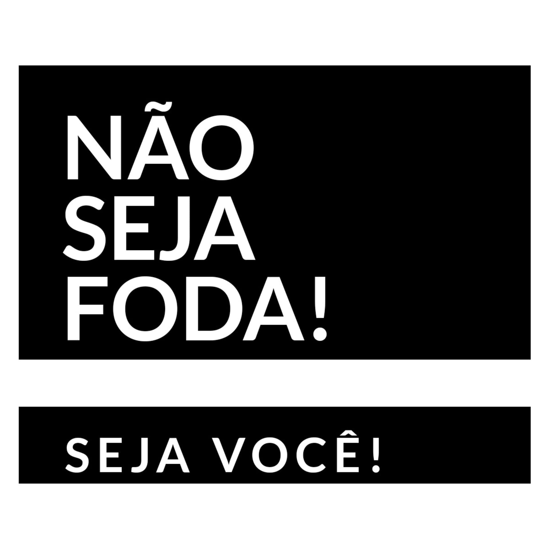 Não Seja Foda, Seja VOCÊ! - Podcasts