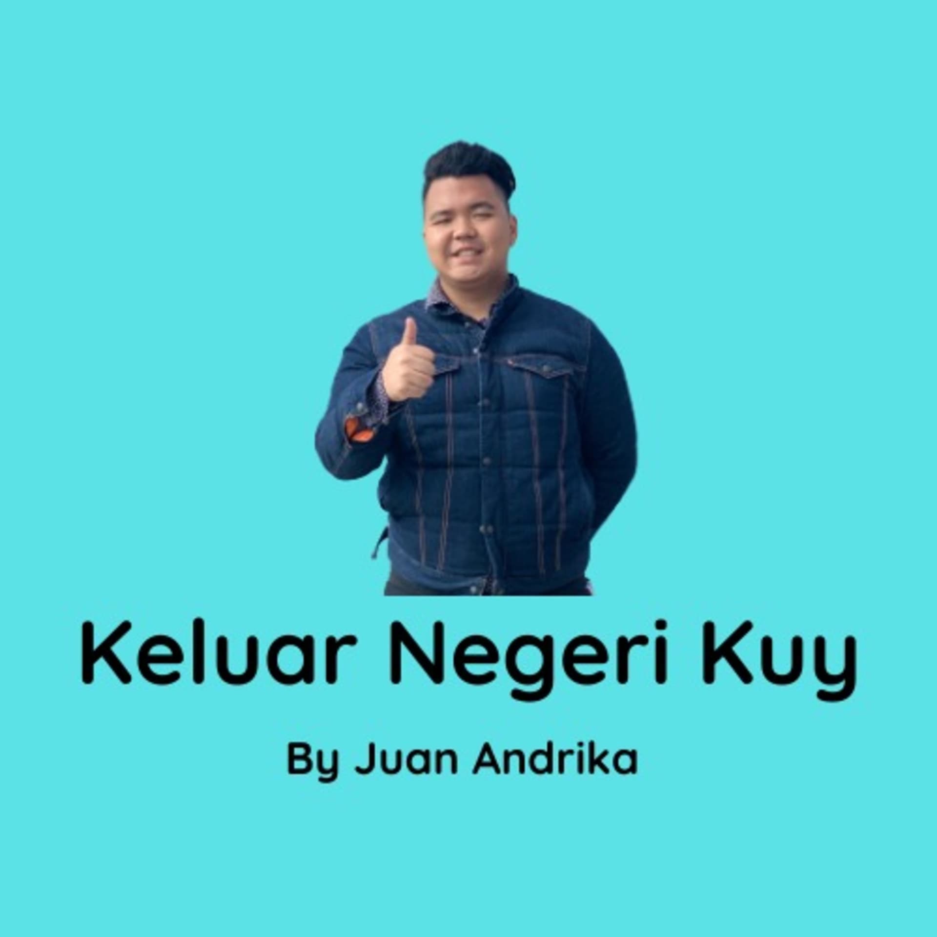 Keluar Negeri Kuy by Juan Andrika - Podcasts