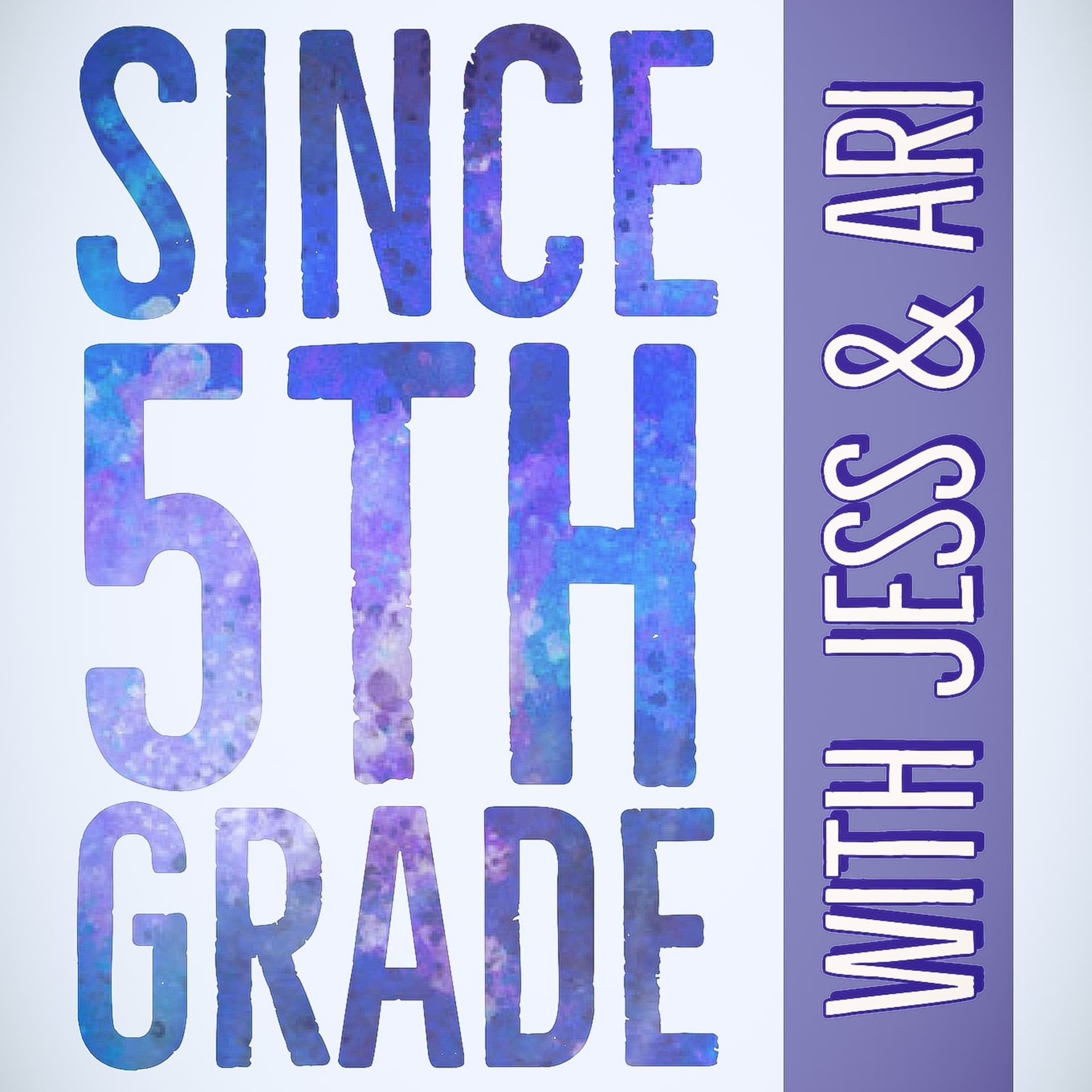Since 5th Grade - Podcasts