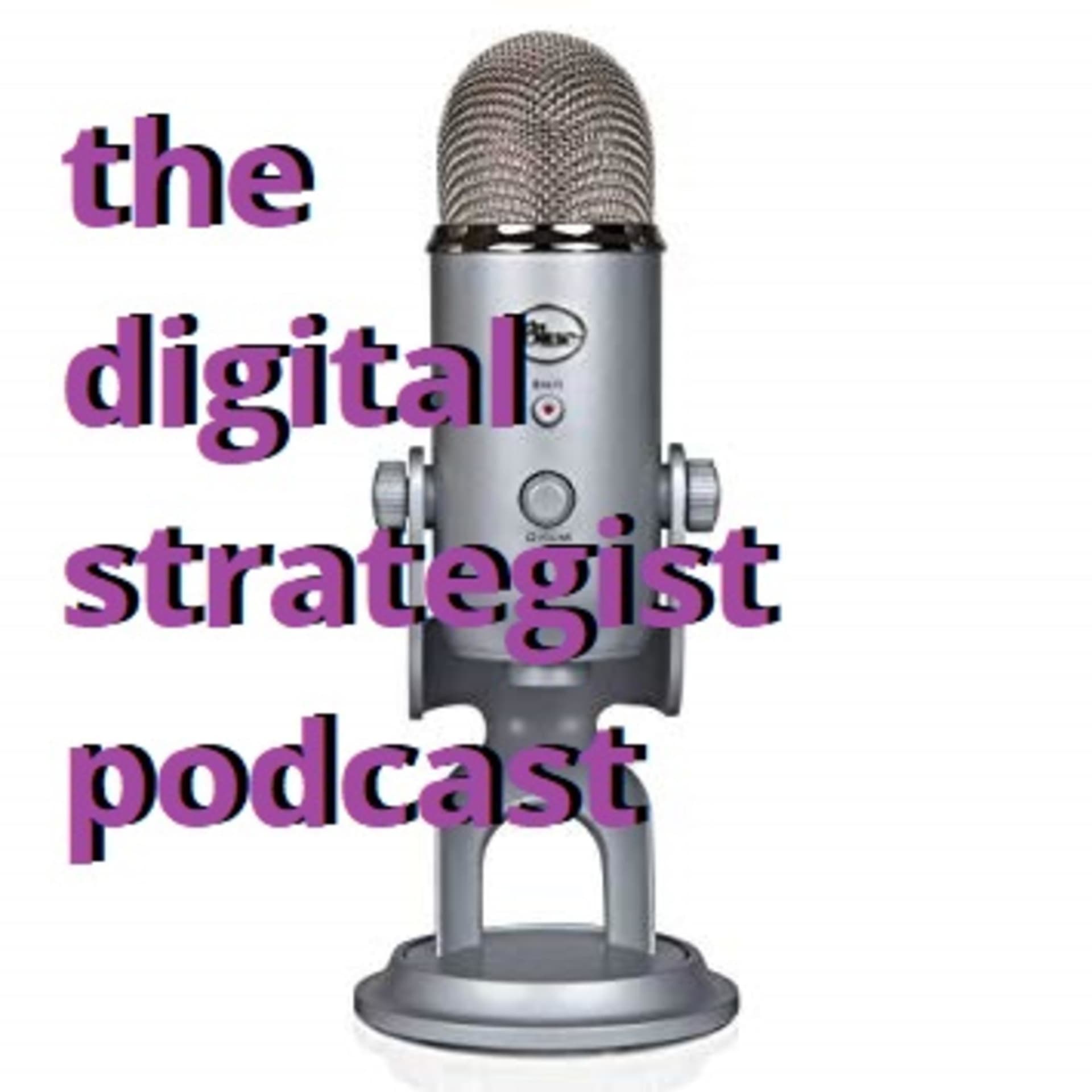 The Digital Strategist Podcast - Podcasts