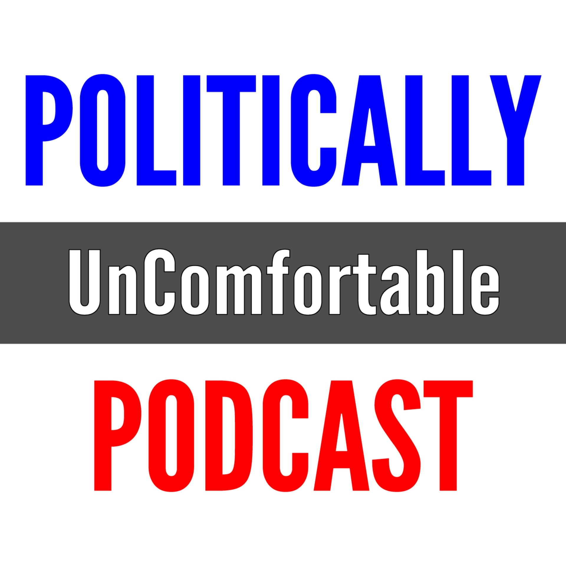 Politically Uncomfortable - Podcasts