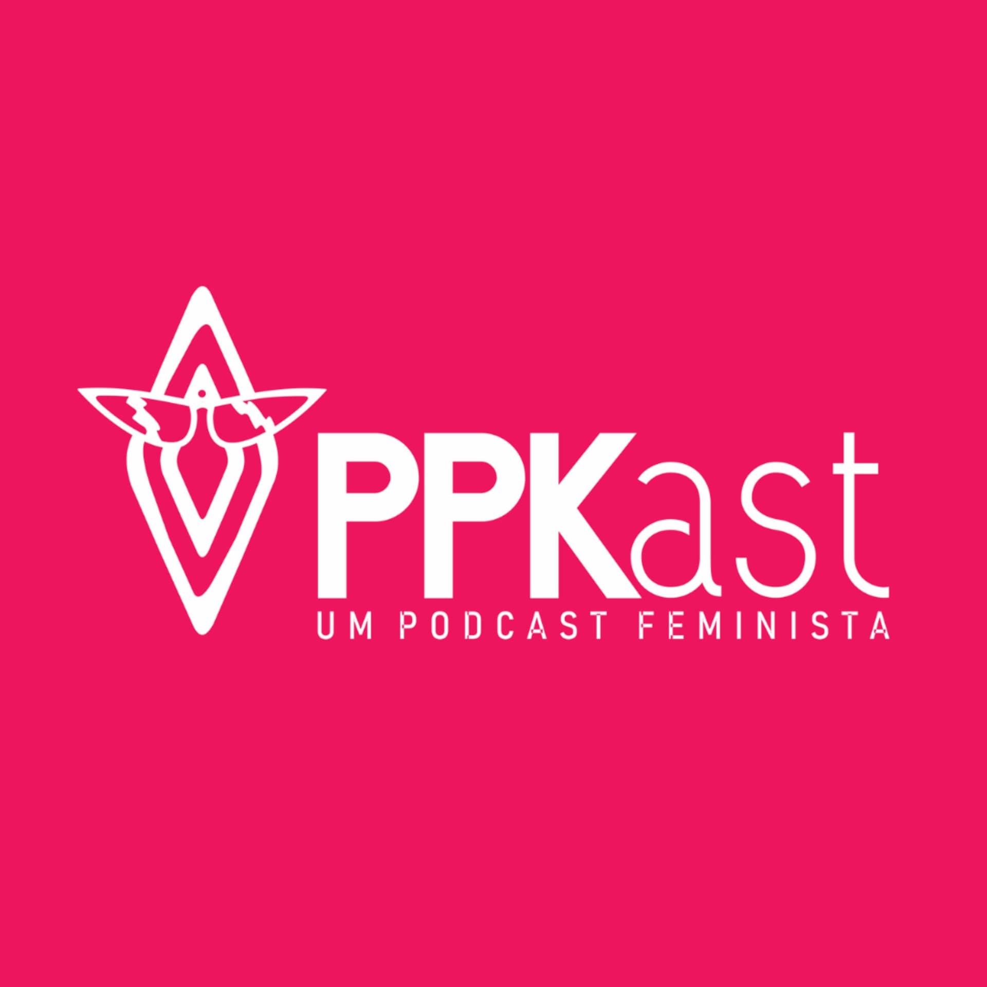 PPKast - Um podcast feminista - Podcasts