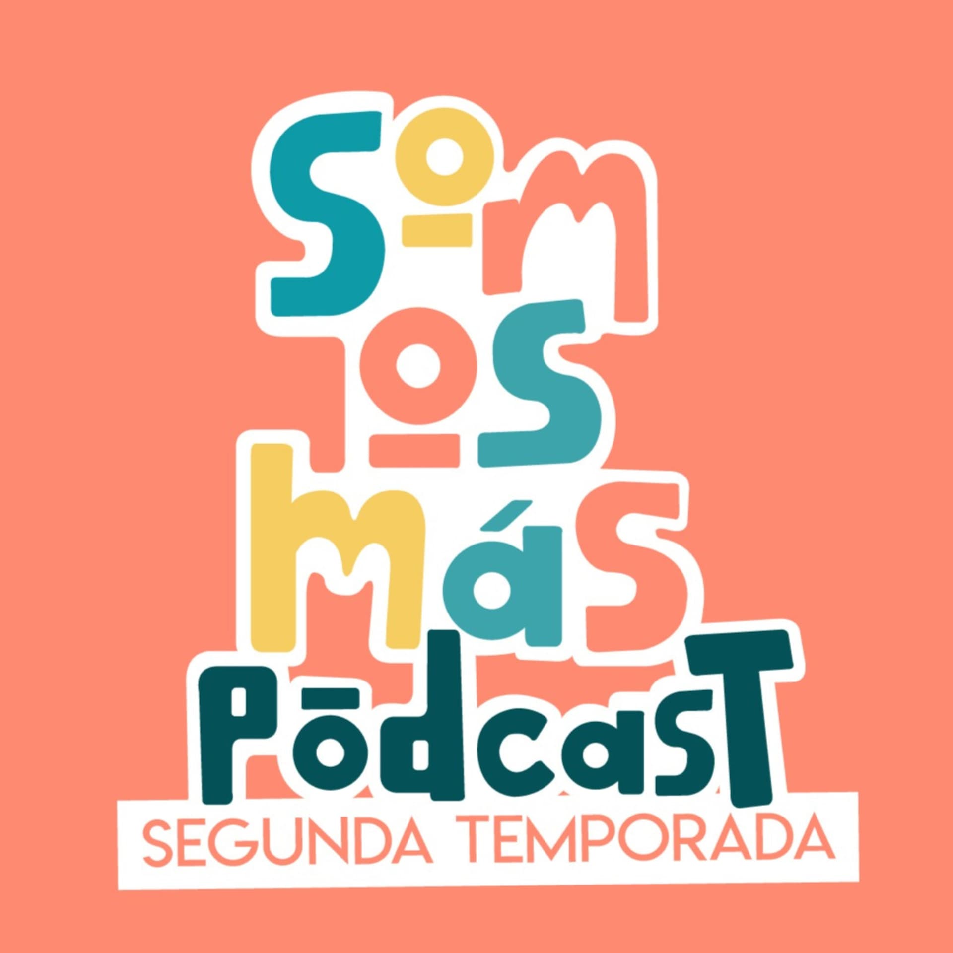 Somos Más Podcast - Podcasts