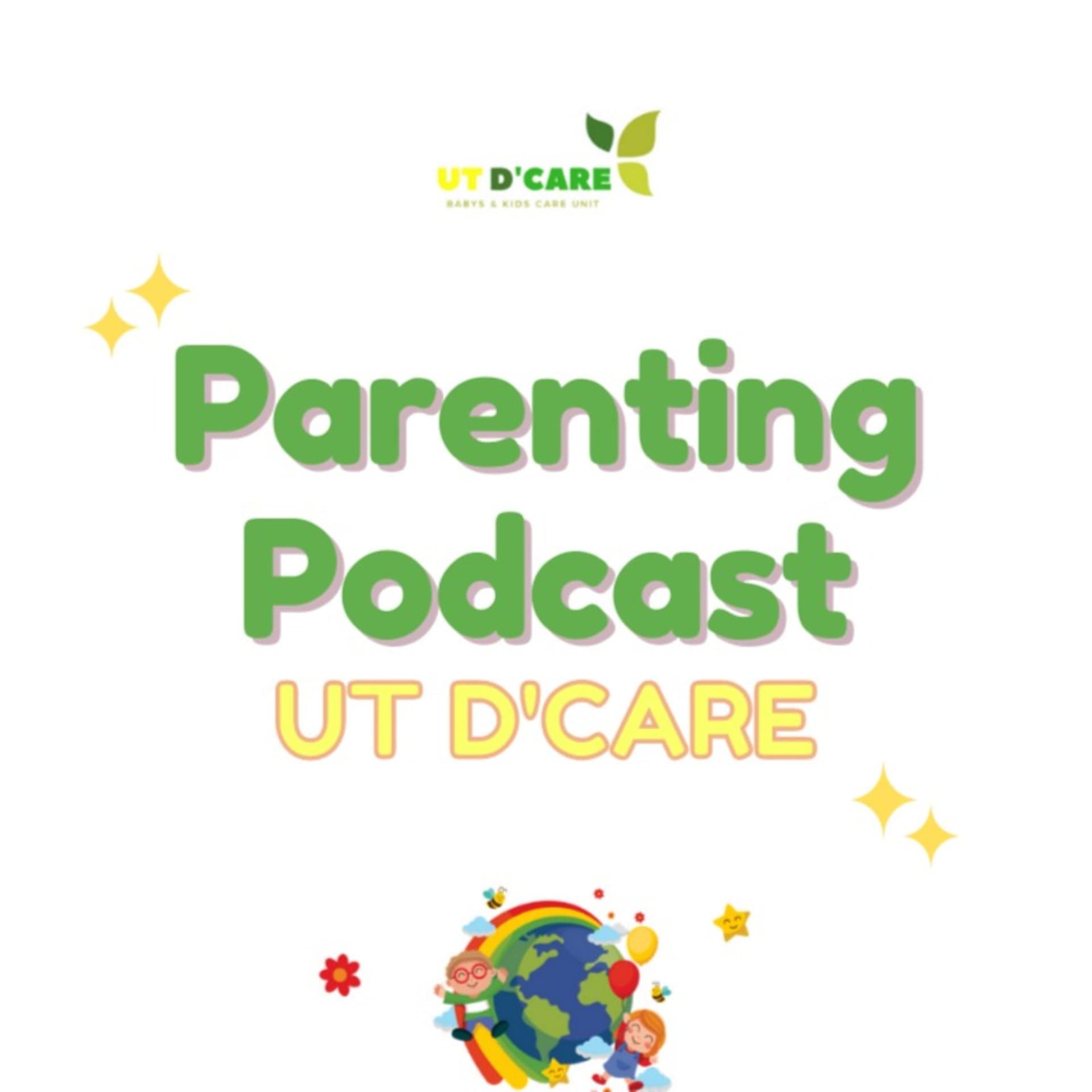 Parenting UT D'Care - Podcasts