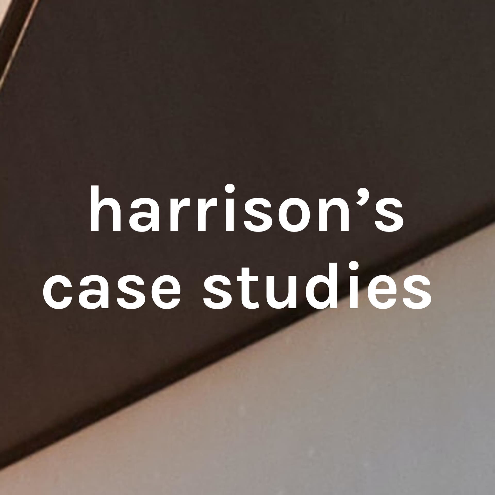 harrison's case studies