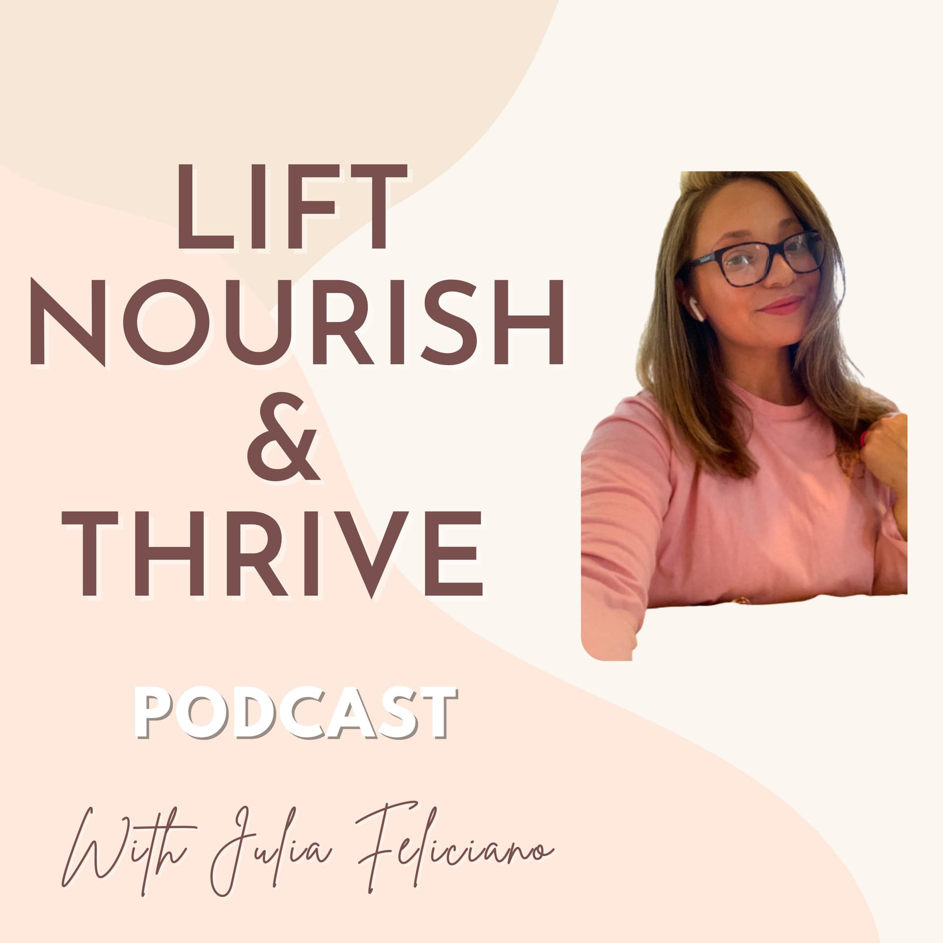 LIFT NOURISH & THRIVE PODCAST - Podcasts